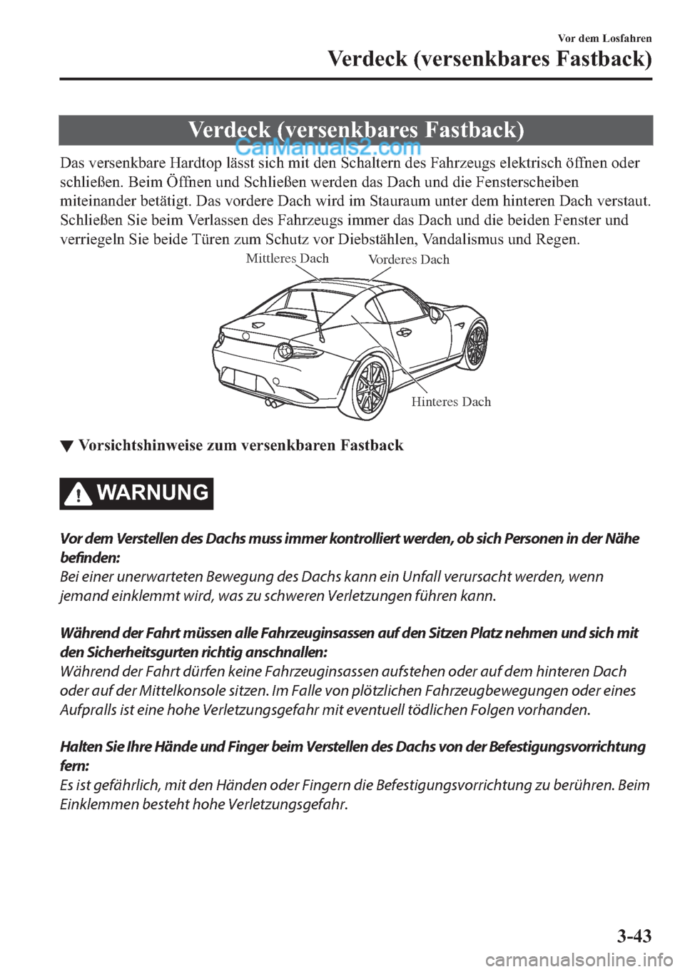 MAZDA MODEL MX-5 2017  Betriebsanleitung (in German) �9�H�U�G�H�F�N���Y�H�U�V�H�Q�N�E�D�U�H�V��)�D�V�W�E�D�F�N�
��D�V��Y�H�U�V�H�Q�N�E�D�U�H��+�D�U�G�W�R�S��O�l�V�V�W��V�L�F�K��P�L�W��G�H�Q��6�F�K�D�O�W�H�U�Q��G�H�V��)�D�K�U�]�H�X�J�V��H�