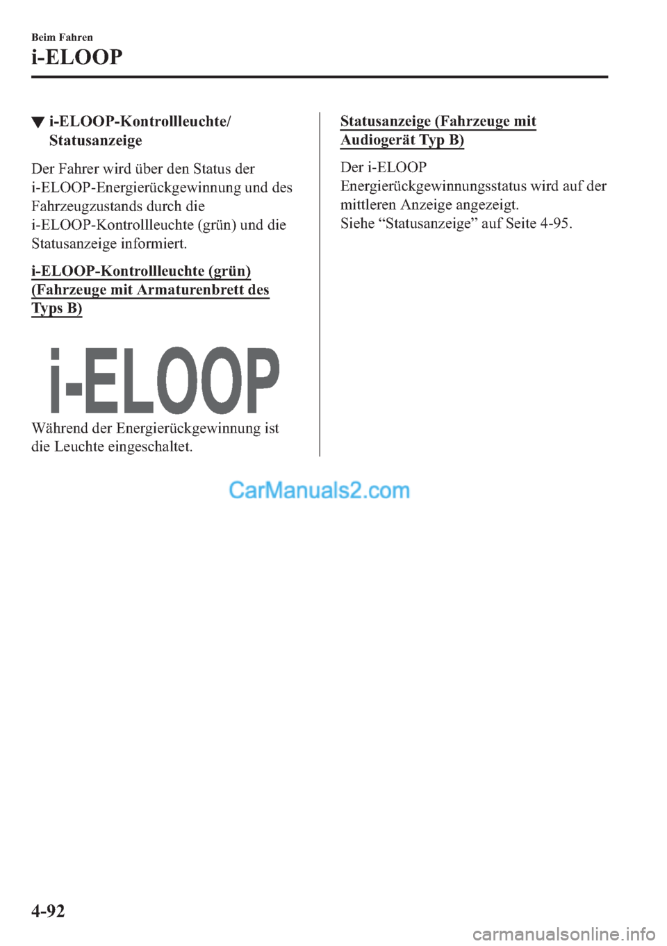 MAZDA MODEL MX-5 2017  Betriebsanleitung (in German) ▼�L��(�/�2�2�3��.�R�Q�W�U�R�O�O�O�H�X�F�K�W�H�
�6�W�D�W�X�V�D�Q�]�H�L�J�H
��H�U��)�D�K�U�H�U��Z�L�U�G��
