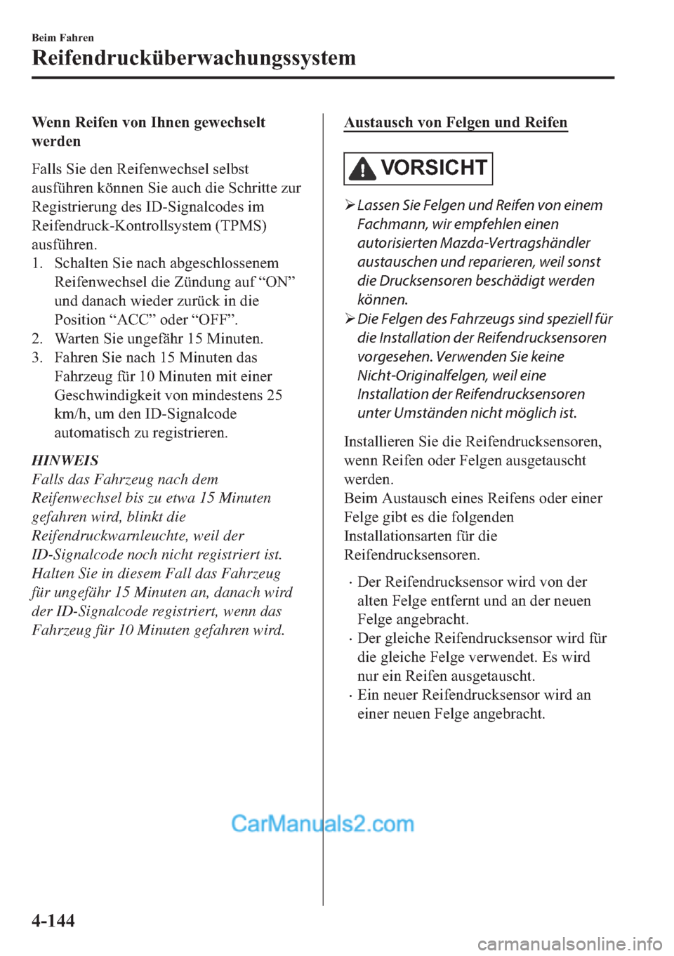 MAZDA MODEL MX-5 2017  Betriebsanleitung (in German) �:�H�Q�Q��5�H�L�I�H�Q��Y�R�Q��,�K�Q�H�Q��J�H�Z�H�F�K�V�H�O�W
�Z�H�U�G�H�Q
�)�D�O�O�V��6�L�H��G�H�Q��5�H�L�I�H�Q�Z�H�F�K�V�H�O��V�H�O�E�V�W
�D�X�V�I�