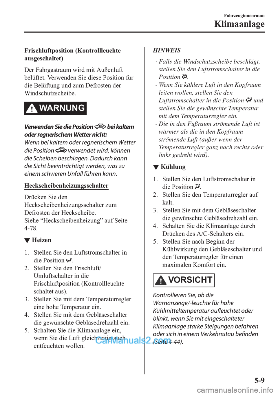 MAZDA MODEL MX-5 2017  Betriebsanleitung (in German) �)�U�L�V�F�K�O�X�I�W�S�R�V�L�W�L�R�Q���.�R�Q�W�U�R�O�O�O�H�X�F�K�W�H
�D�X�V�J�H�V�F�K�D�O�W�H�W�
��H�U��)�D�K�U�J�D�V�W�U�D�X�P��Z�L�U�G��P�L�W��$�X�