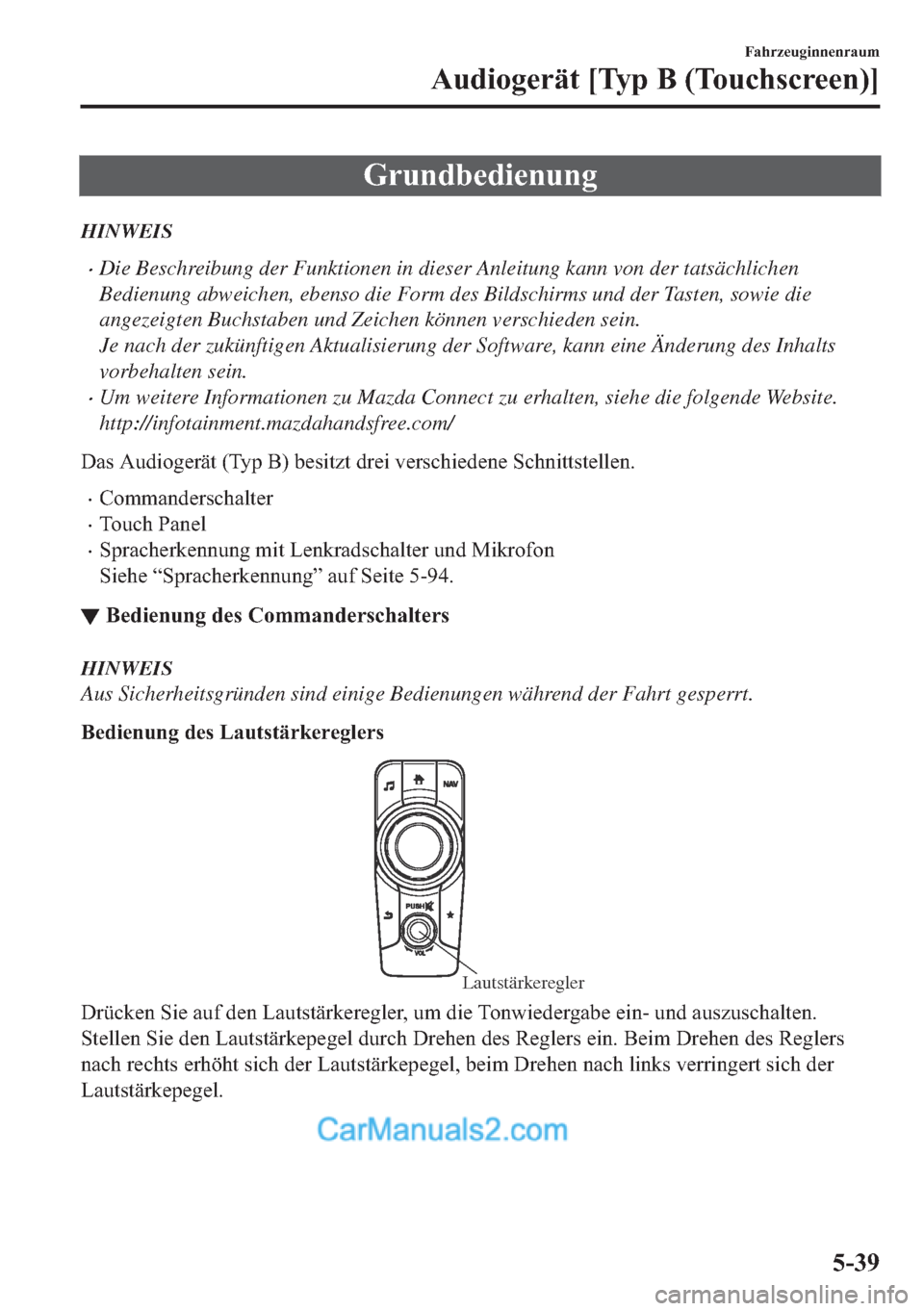 MAZDA MODEL MX-5 2017  Betriebsanleitung (in German) �*�U�X�Q�G�E�H�G�L�H�Q�X�Q�J
HINWEIS
•Die Beschreibung der Funktionen in dieser Anleitung kann von der tatsächlichen
Bedienung abweichen, ebenso die Form des Bildschirms und der Tasten, sowie die
a