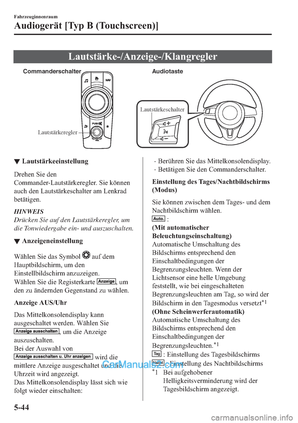 MAZDA MODEL MX-5 2017  Betriebsanleitung (in German) �/�D�X�W�V�W�l�U�N�H���$�Q�]�H�L�J�H���.�O�D�Q�J�U�H�J�O�H�U
Lautstärkeregler Commanderschalter Audiotaste 
Lautstärkeschalter
▼▼�/�D�X�W�V�W�l�U�N�H�H�L�Q�V�W�H�O�O�X�Q�J
��U�H�K�H�Q��6�L