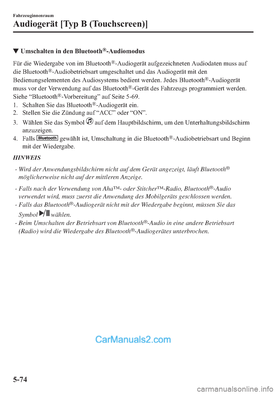 MAZDA MODEL MX-5 2017  Betriebsanleitung (in German) ▼�8�P�V�F�K�D�O�W�H�Q��L�Q��G�H�Q��%�O�X�H�W�R�R�W�K�Š��$�X�G�L�R�P�R�G�X�V
�)�