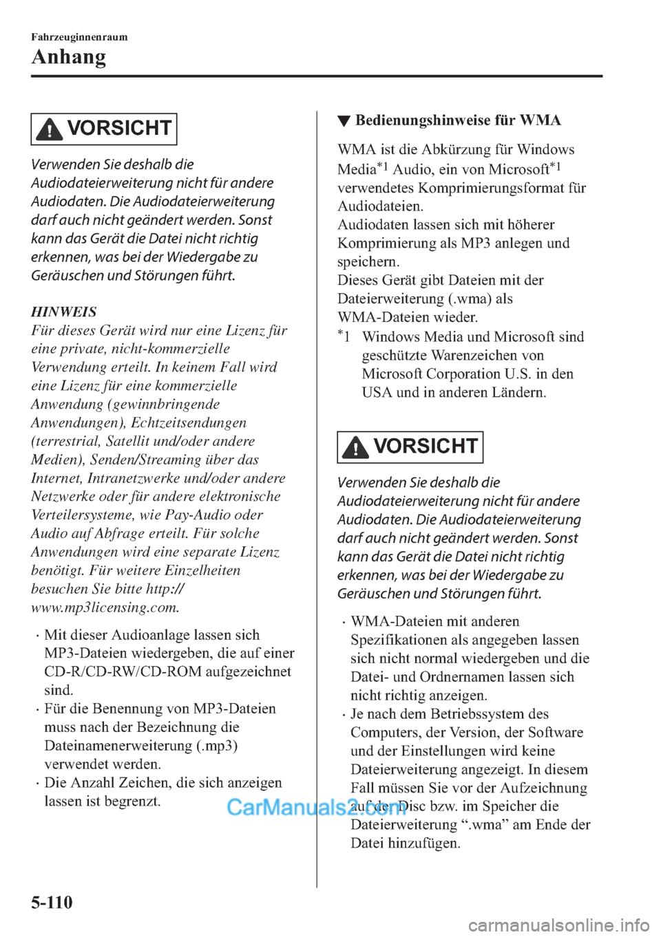 MAZDA MODEL MX-5 2017  Betriebsanleitung (in German) �9�2 �5�6 �,�&�+ �7
Verwenden Sie deshalb die
Audiodateierweiterung nicht für andere
Audiodaten. Die Audiodateierweiterung
darf auch nicht geändert werden. Sonst
kann das Gerät die Datei nicht rich
