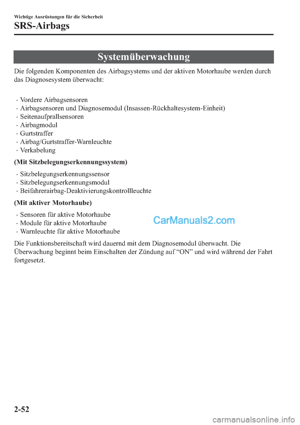 MAZDA MODEL MX-5 2017  Betriebsanleitung (in German) �6�\�V�W�H�P�
��L�H��I�R�O�J�H�Q�G�H�Q��.�R�P�S�R�Q�H�Q�W�H�Q��G�H�V��$�L�U�E�D�J�V�\�V�W�H�P�V��X�Q�G��G�H�U��D�N�W�L�Y�H�Q��0�R�W�R�U�K�D�X�E�H��Z�H�U�G�H�Q��G�X�U�F�K
�G�D�V���L�D�J�Q�