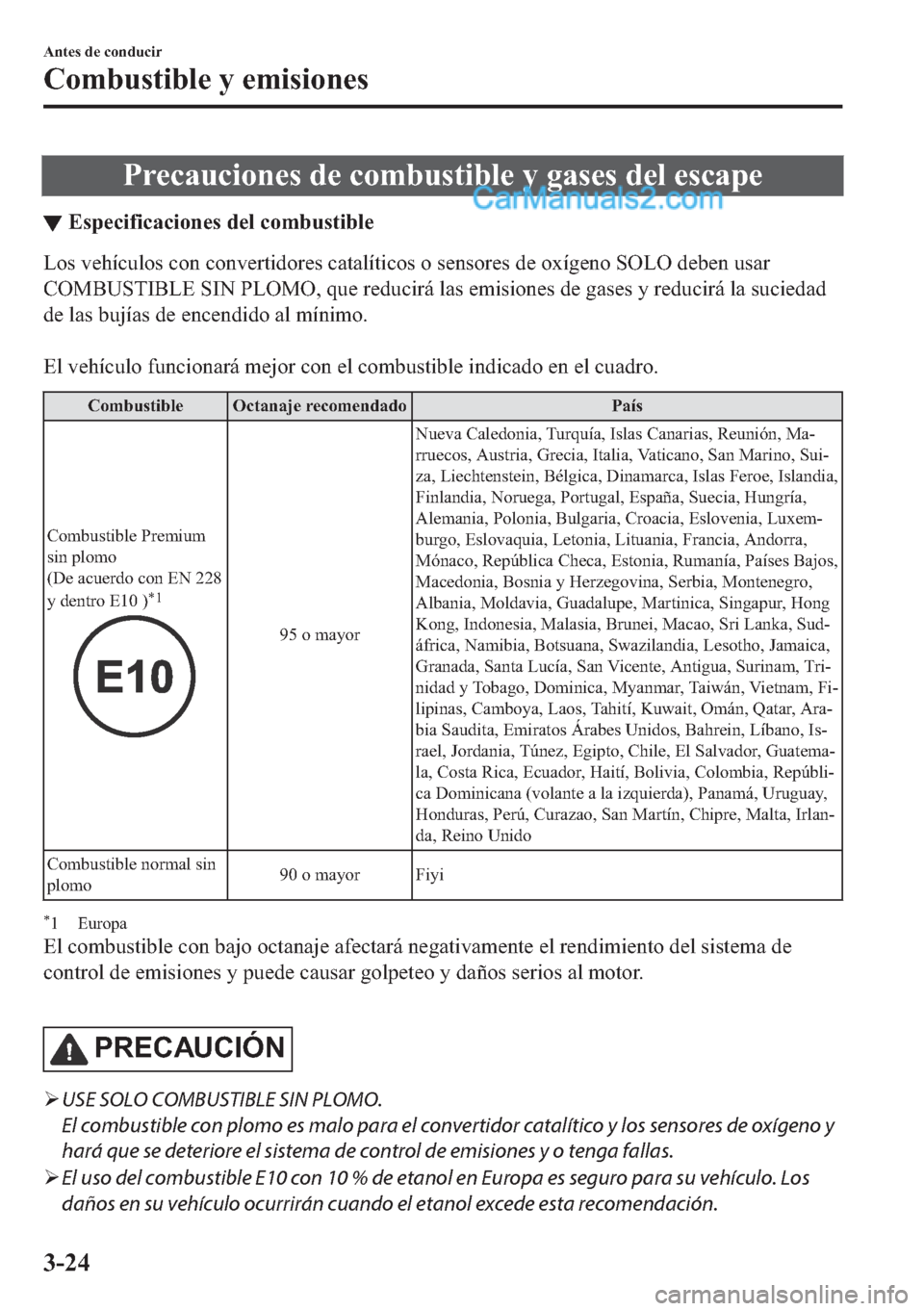 MAZDA MODEL MX-5 2017  Manual del propietario (in Spanish)  �3�U�H�F�D�X�F�L�R�Q�H�V��G�H��F�R�P�E�X�V�W�L�E�O�H��\��J�D�V�H�V��G�H�O��H�V�F�D�S�H
▼�(�V�S�H�F�L�I�L�F�D�F�L�R�Q�H�V��G�H�O��F�R�P�E�X�V�W�L�E�O�H
�/�R�V��Y�H�K�t�F�X�O�R�V��F�R�Q��F�