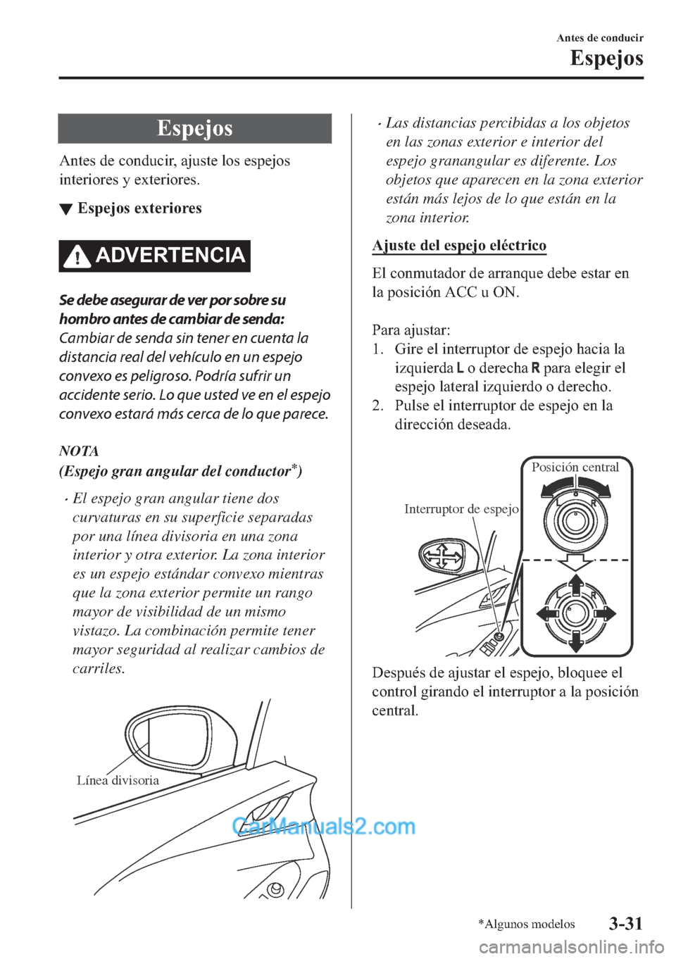 MAZDA MODEL MX-5 2017  Manual del propietario (in Spanish)  �(�V�S�H�M�R�V
�$�Q�W�H�V��G�H��F�R�Q�G�X�F�L�U���D�M�X�V�W�H��O�R�V��H�V�S�H�M�R�V
�L�Q�W�H�U�L�R�U�H�V��\��H�[�W�H�U�L�R�U�H�V�
▼�(�V�S�H�M�R�V��H�[�W�H�U�L�R�U�H�V
�$��9�(�5�7�(�1�&�,�