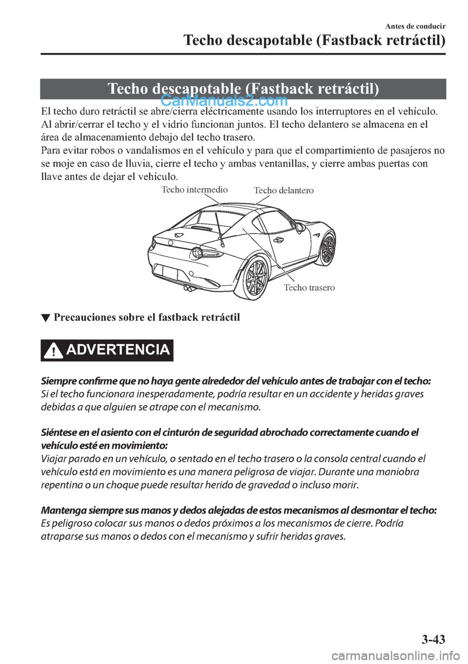 MAZDA MODEL MX-5 2017  Manual del propietario (in Spanish)  �7�H�F�K�R��G�H�V�F�D�S�R�W�D�E�O�H���)�D�V�W�E�D�F�N��U�H�W�U�i�F�W�L�O�
�(�O��W�H�F�K�R��G�X�U�R��U�H�W�U�i�F�W�L�O��V�H��D�E�U�H��F�L�H�U�U�D��H�O�p�F�W�U�L�F�D�P�H�Q�W�H��X�V�D�Q�G�R�