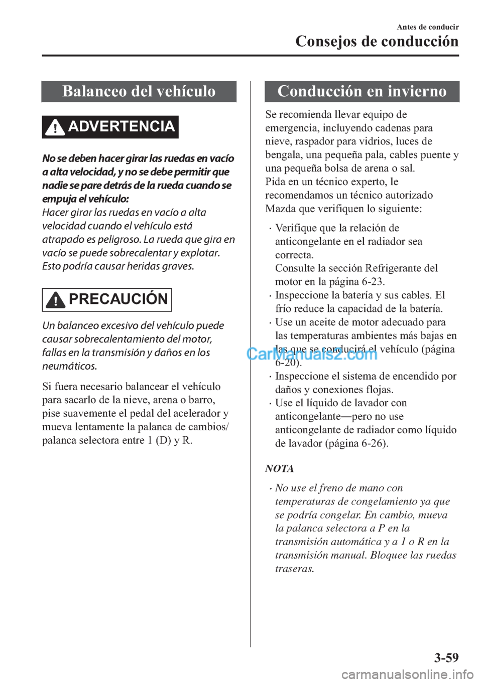 MAZDA MODEL MX-5 2017  Manual del propietario (in Spanish)  �%�D�O�D�Q�F�H�R��G�H�O��Y�H�K�t�F�X�O�R
�$��9�(�5�7�(�1�&�,�$
No se deben hacer girar las ruedas en vacío
a alta velocidad, y no se debe permitir que
nadie se pare detrás de la rueda cuando se
e