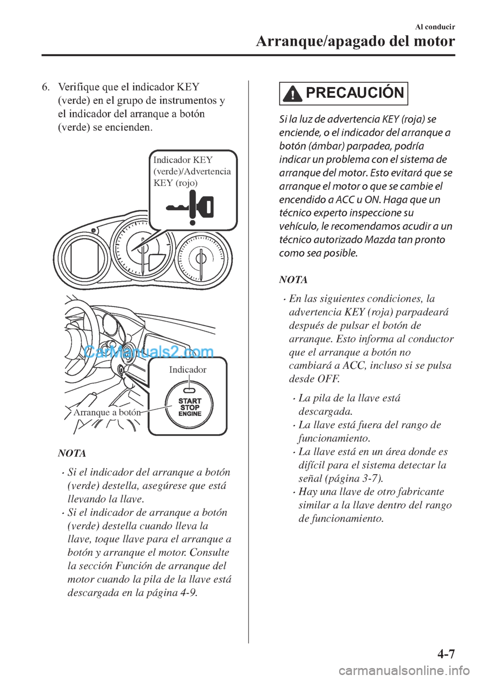MAZDA MODEL MX-5 2017  Manual del propietario (in Spanish)  �� �9�H�U�L�I�L�T�X�H��T�X�H��H�O��L�Q�G�L�F�D�G�R�U��.�(�<
��Y�H�U�G�H���H�Q��H�O��J�U�X�S�R��G�H��L�Q�V�W�U�X�P�H�Q�W�R�V��\
�H�O��L�Q�G�L�F�D�G�R�U��G�H�O��D�U�U�D�Q�T�X�H��D��E�