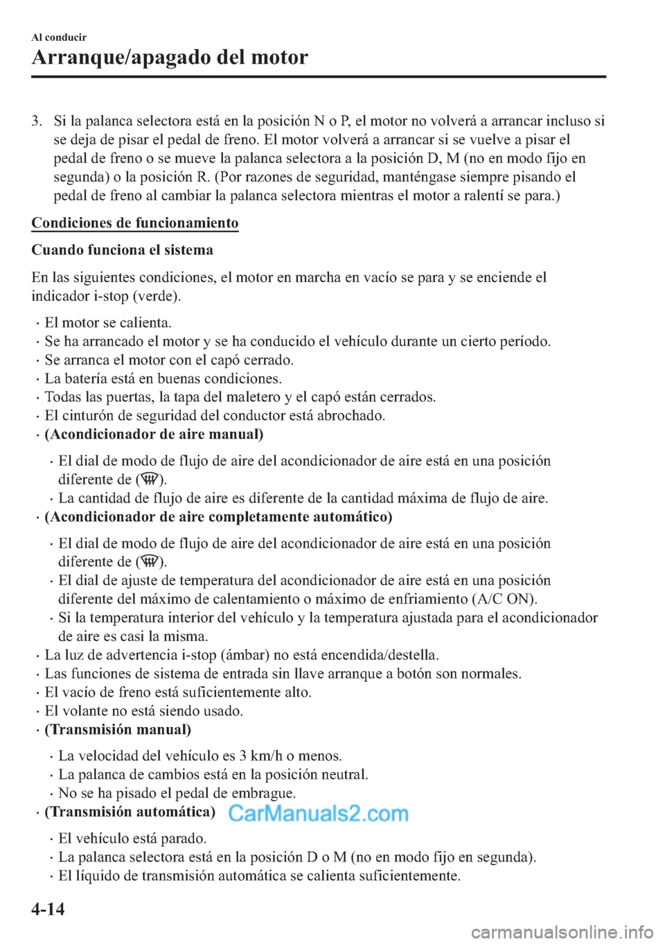 MAZDA MODEL MX-5 2017  Manual del propietario (in Spanish)  �� �6�L��O�D��S�D�O�D�Q�F�D��V�H�O�H�F�W�R�U�D��H�V�W�i��H�Q��O�D��S�R�V�L�F�L�y�Q��1��R��3���H�O��P�R�W�R�U��Q�R��Y�R�O�Y�H�U�i��D��D�U�U�D�Q�F�D�U��L�Q�F�O�X�V�R��V�L
�V�H��G�H