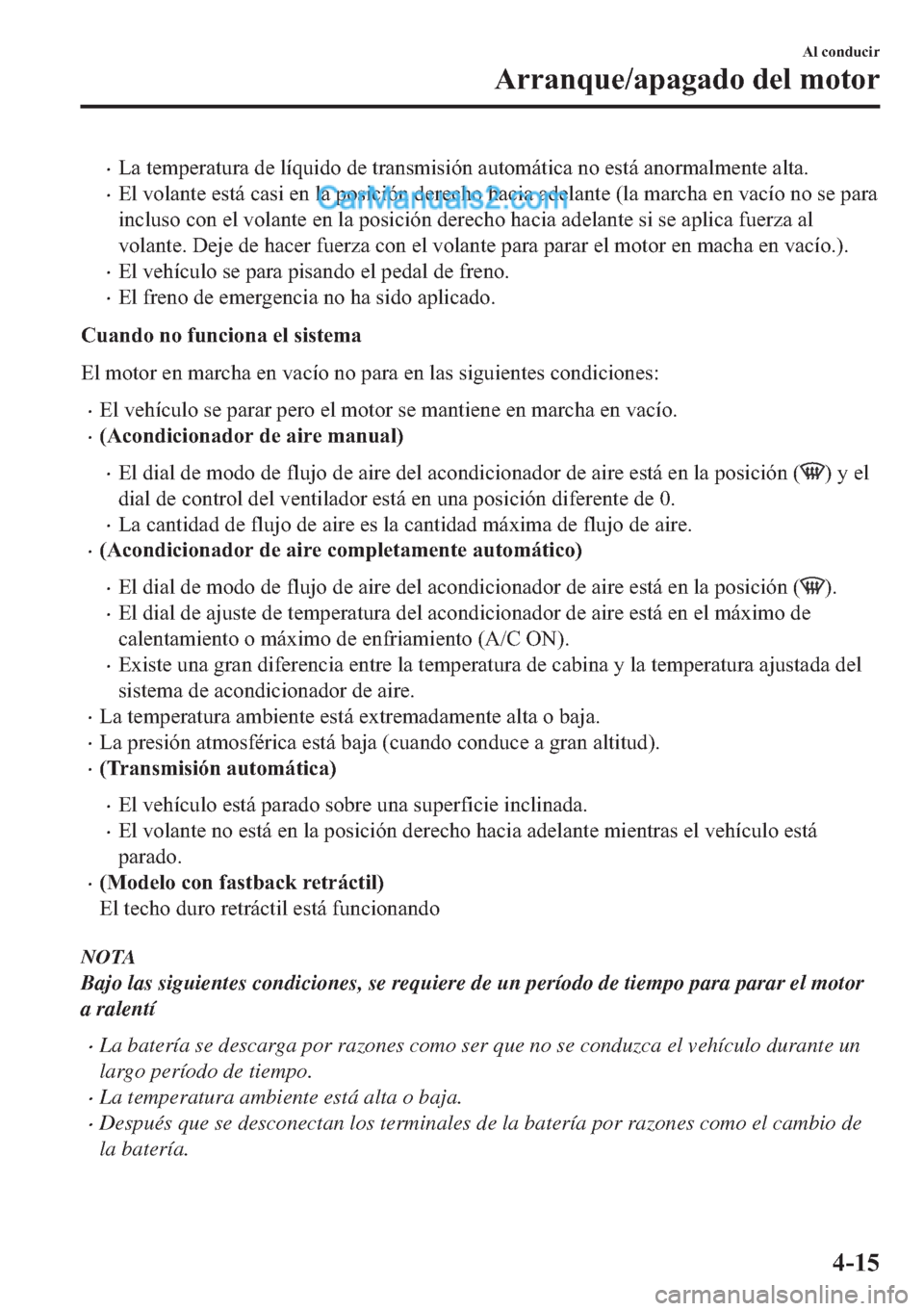 MAZDA MODEL MX-5 2017  Manual del propietario (in Spanish)  �x�/�D��W�H�P�S�H�U�D�W�X�U�D��G�H��O�t�T�X�L�G�R��G�H��W�U�D�Q�V�P�L�V�L�y�Q��D�X�W�R�P�i�W�L�F�D��Q�R��H�V�W�i��D�Q�R�U�P�D�O�P�H�Q�W�H��D�O�W�D�
�x�(�O��Y�R�O�D�Q�W�H��H�V�W�i��F�D�V�
