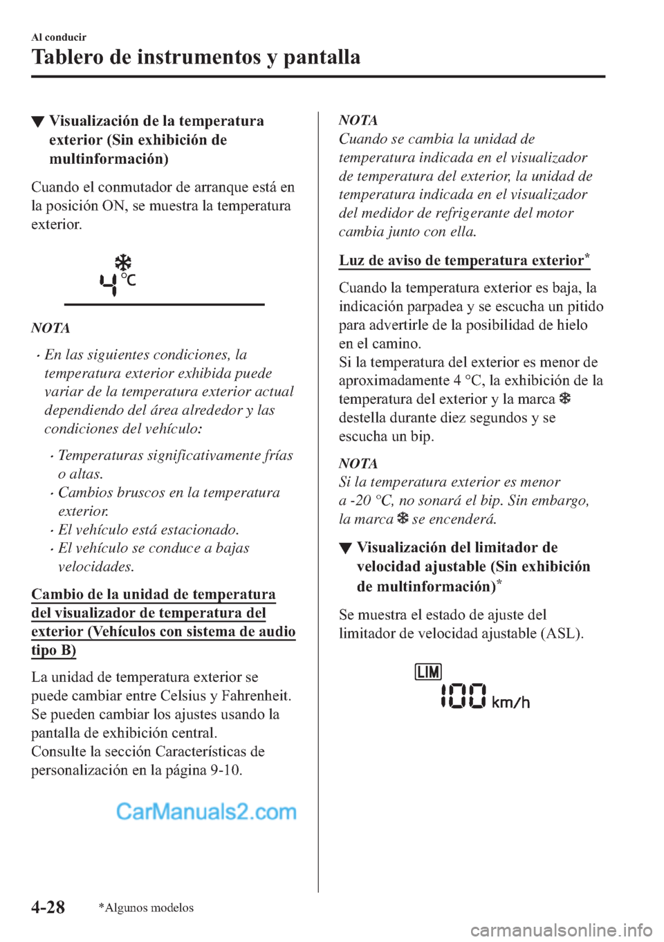 MAZDA MODEL MX-5 2017  Manual del propietario (in Spanish)  ▼�9�L�V�X�D�O�L�]�D�F�L�y�Q��G�H��O�D��W�H�P�S�H�U�D�W�X�U�D
�H�[�W�H�U�L�R�U���6�L�Q��H�[�K�L�E�L�F�L�y�Q��G�H
�P�X�O�W�L�Q�I�R�U�P�D�F�L�y�Q�
�&�X�D�Q�G�R��H�O��F�R�Q�P�X�W�D�G�R�U��G�H