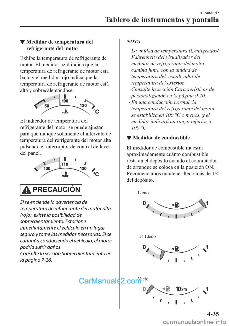 MAZDA MODEL MX-5 2017  Manual del propietario (in Spanish)  ▼�0�H�G�L�G�R�U��G�H��W�H�P�S�H�U�D�W�X�U�D��G�H�O
�U�H�I�U�L�J�H�U�D�Q�W�H��G�H�O��P�R�W�R�U
�(�[�K�L�E�H��O�D��W�H�P�S�H�U�D�W�X�U�D��G�H��U�H�I�U�L�J�H�U�D�Q�W�H��G�H
�P�R�W�R�U���(�O