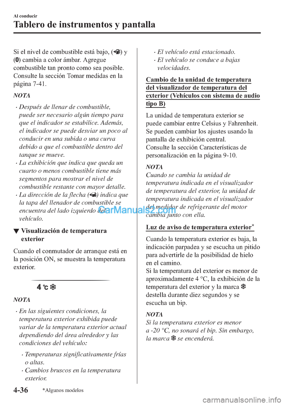 MAZDA MODEL MX-5 2017  Manual del propietario (in Spanish)  �6�L��H�O��Q�L�Y�H�O��G�H��F�R�P�E�X�V�W�L�E�O�H��H�V�W�i��E�D�M�R������\
�
���F�D�P�E�L�D��D��F�R�O�R�U��i�P�E�D�U���$�J�U�H�J�X�H
�F�R�P�E�X�V�W�L�E�O�H��W�D�Q��S�U�R�Q�W�R��F�