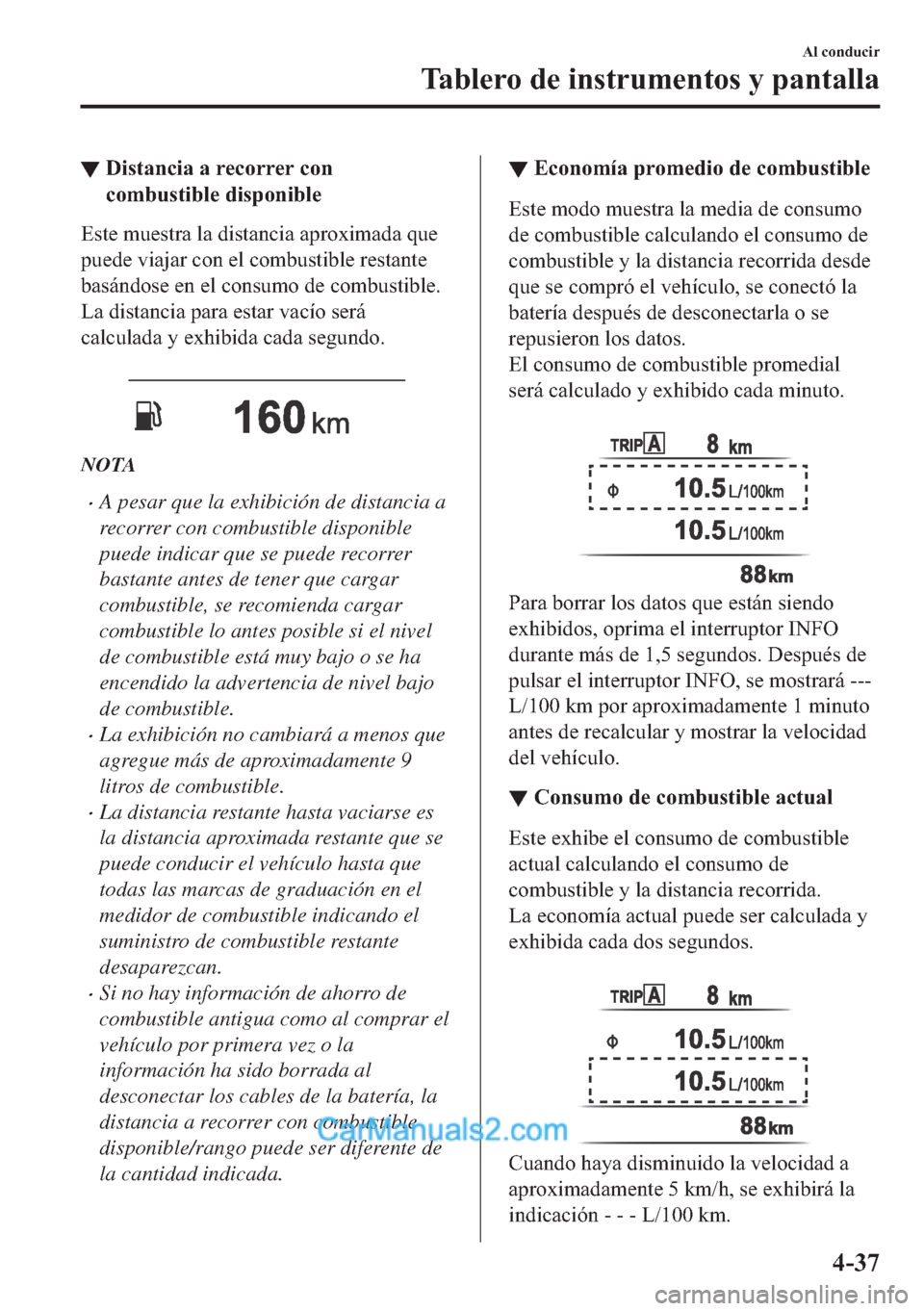 MAZDA MODEL MX-5 2017  Manual del propietario (in Spanish)  ▼��L�V�W�D�Q�F�L�D��D��U�H�F�R�U�U�H�U��F�R�Q
�F�R�P�E�X�V�W�L�E�O�H��G�L�V�S�R�Q�L�E�O�H
�(�V�W�H��P�X�H�V�W�U�D��O�D��G�L�V�W�D�Q�F�L�D��D�S�U�R�[�L�P�D�G�D��T�X�H
�S�X�H�G�H��Y�L�D�M�D