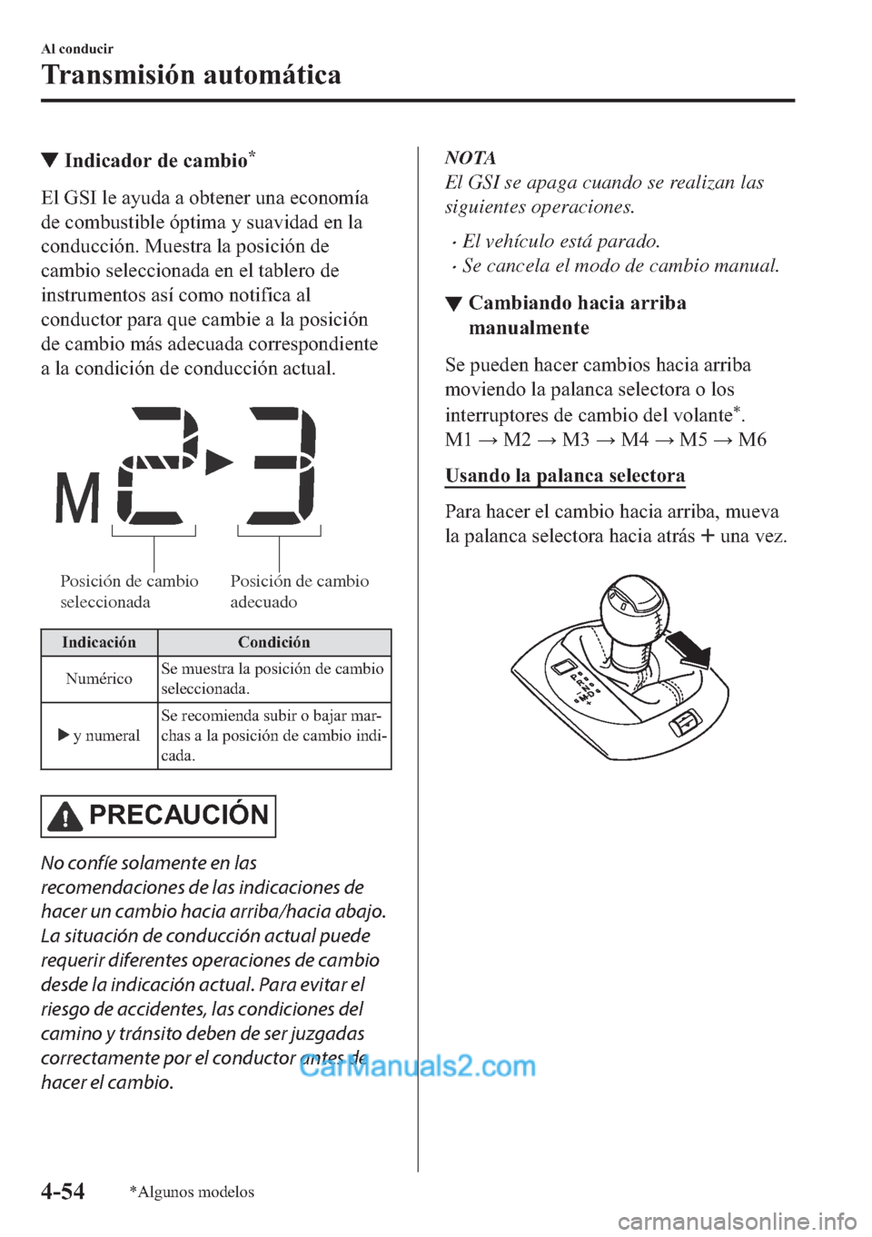 MAZDA MODEL MX-5 2017  Manual del propietario (in Spanish)  ▼�,�Q�G�L�F�D�G�R�U��G�H��F�D�P�E�L�R�
�(�O��*�6�,��O�H��D�\�X�G�D��D��R�E�W�H�Q�H�U��X�Q�D��H�F�R�Q�R�P�t�D
�G�H��F�R�P�E�X�V�W�L�E�O�H��y�S�W�L�P�D��\��V�X�D�Y�L�G�D�G��H�Q��O�D
�F
