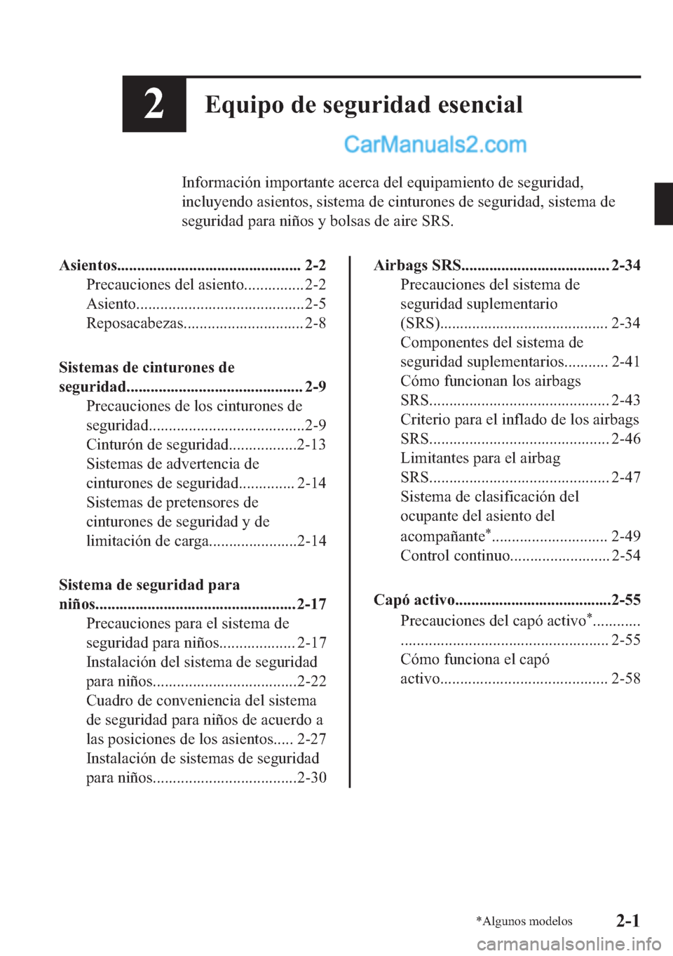 MAZDA MODEL MX-5 2017  Manual del propietario (in Spanish)  ��(�T�X�L�S�R��G�H��V�H�J�X�U�L�G�D�G��H�V�H�Q�F�L�D�O
�,�Q�I�R�U�P�D�F�L�y�Q��L�P�S�R�U�W�D�Q�W�H��D�F�H�U�F�D��G�H�O��H�T�X�L�S�D�P�L�H�Q�W�R��G�H��V�H�J�X�U�L�G�D�G�
�L�Q�F�O�X�\�H�Q�G�R