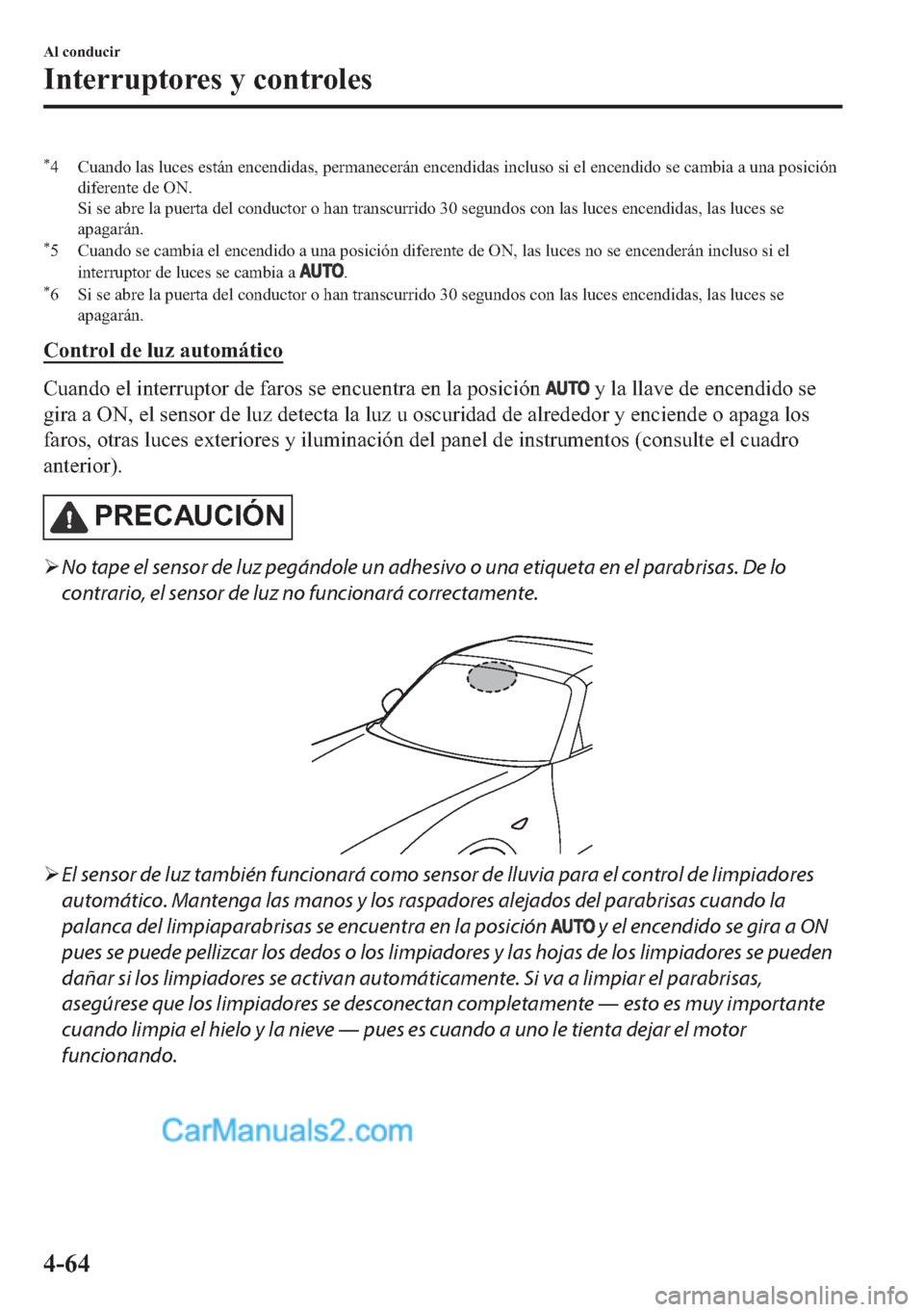 MAZDA MODEL MX-5 2017  Manual del propietario (in Spanish)  �
� �&�X�D�Q�G�R��O�D�V��O�X�F�H�V��H�V�W�i�Q��H�Q�F�H�Q�G�L�G�D�V���S�H�U�P�D�Q�H�F�H�U�i�Q��H�Q�F�H�Q�G�L�G�D�V��L�Q�F�O�X�V�R��V�L��H�O��H�Q�F�H�Q�G�L�G�R��V�H��F�D�P�E�L�D��D��X�Q�