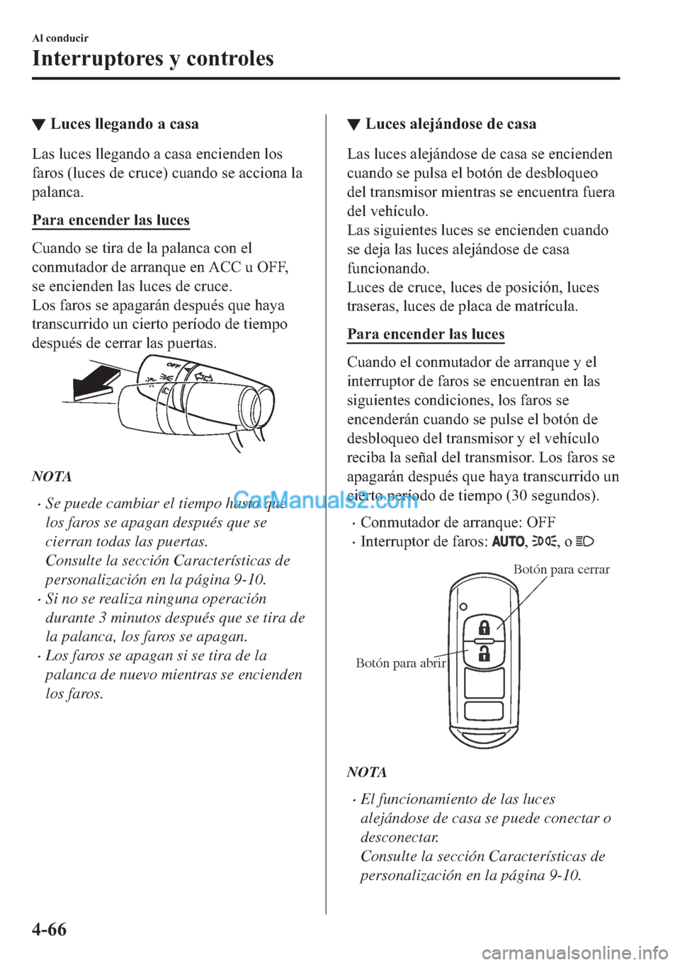 MAZDA MODEL MX-5 2017  Manual del propietario (in Spanish)  ▼�/�X�F�H�V��O�O�H�J�D�Q�G�R��D��F�D�V�D
�/�D�V��O�X�F�H�V��O�O�H�J�D�Q�G�R��D��F�D�V�D��H�Q�F�L�H�Q�G�H�Q��O�R�V
�I�D�U�R�V���O�X�F�H�V��G�H��F�U�X�F�H���F�X�D�Q�G�R��V�H��D�F�F�L�