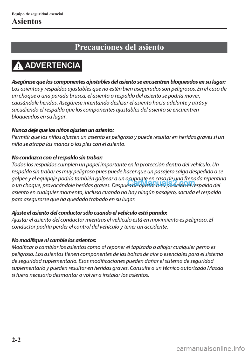 MAZDA MODEL MX-5 2017  Manual del propietario (in Spanish)  �3�U�H�F�D�X�F�L�R�Q�H�V��G�H�O��D�V�L�H�Q�W�R
�$��9�(�5�7�(�1�&�,�$
Asegúrese que los componentes ajustables del asiento se encuentren bloqueados en su lugar:
Los asientos y respaldos ajustables 