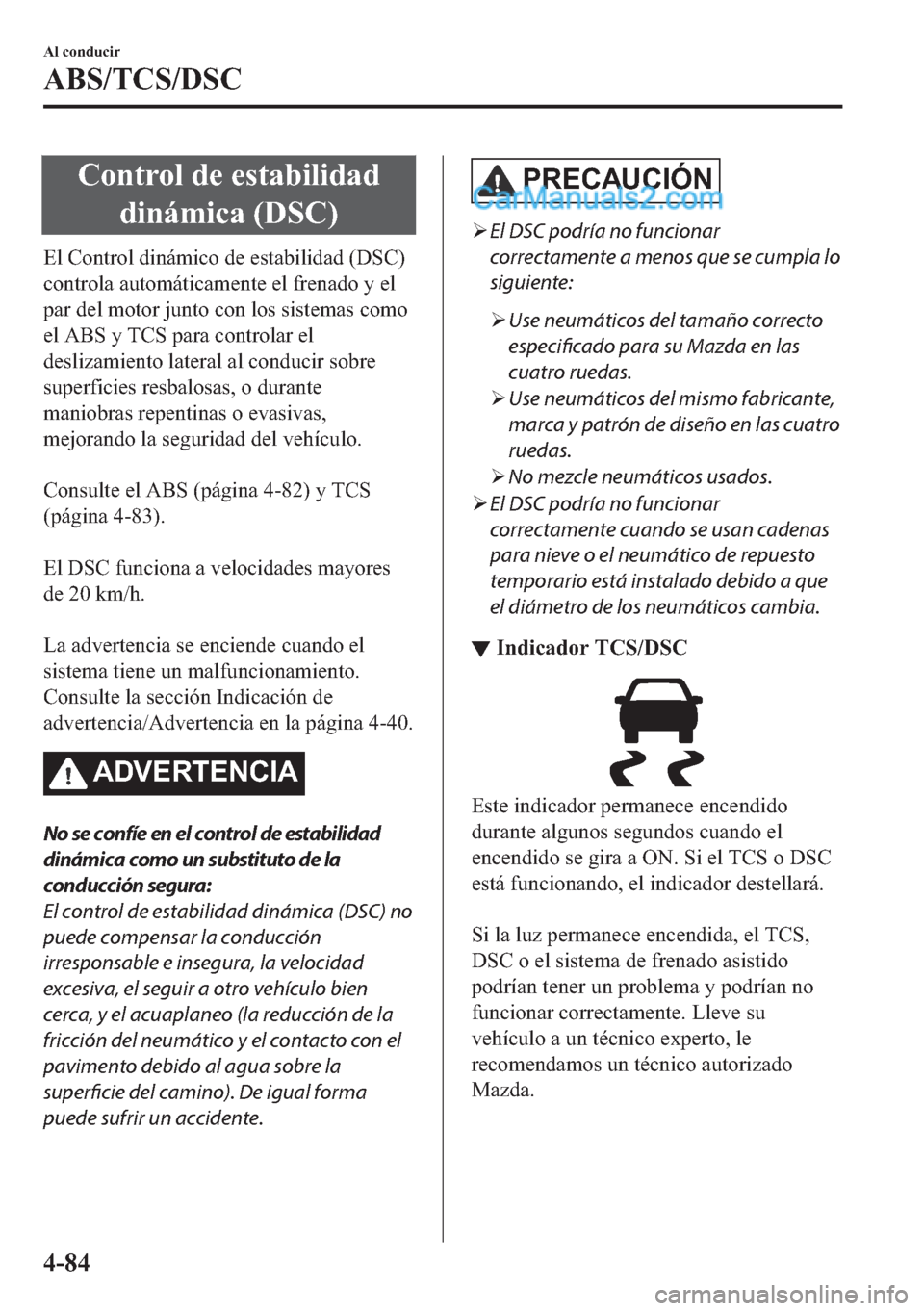 MAZDA MODEL MX-5 2017  Manual del propietario (in Spanish)  �&�R�Q�W�U�R�O��G�H��H�V�W�D�E�L�O�L�G�D�G
�G�L�Q�i�P�L�F�D����6�&�
�(�O��&�R�Q�W�U�R�O��G�L�Q�i�P�L�F�R��G�H��H�V�W�D�E�L�O�L�G�D�G����6�&�
�F�R�Q�W�U�R�O�D��D�X�W�R�P�i�W�L�F�D�P�H�Q�