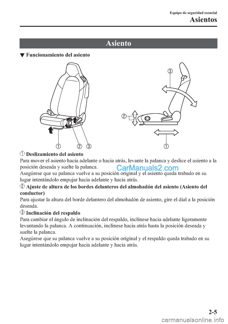 MAZDA MODEL MX-5 2017  Manual del propietario (in Spanish)  �$�V�L�H�Q�W�R
▼�)�X�Q�F�L�R�Q�D�P�L�H�Q�W�R��G�H�O��D�V�L�H�Q�W�R
���H�V�O�L�]�D�P�L�H�Q�W�R��G�H�O��D�V�L�H�Q�W�R
�3�D�U�D��P�R�Y�H�U��H�O��D�V�L�H�Q�W�R��K�D�F�L�D��D�G�H�O�D�Q�W�H��R
