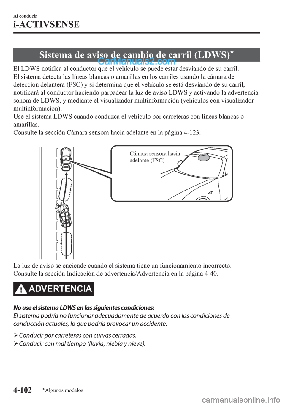 MAZDA MODEL MX-5 2017  Manual del propietario (in Spanish)  �6�L�V�W�H�P�D��G�H��D�Y�L�V�R��G�H��F�D�P�E�L�R��G�H��F�D�U�U�L�O���/��:�6��
�(�O��/��:�6��Q�R�W�L�I�L�F�D��D�O��F�R�Q�G�X�F�W�R�U��T�X�H��H�O��Y�H�K�t�F�X�O�R��V�H��S�X�H�G�H��