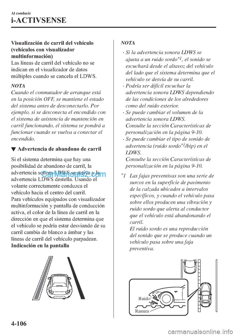MAZDA MODEL MX-5 2017  Manual del propietario (in Spanish)  �9�L�V�X�D�O�L�]�D�F�L�y�Q��G�H��F�D�U�U�L�O��G�H�O��Y�H�K�t�F�X�O�R
��Y�H�K�t�F�X�O�R�V��F�R�Q��Y�L�V�X�D�O�L�]�D�G�R�U
�P�X�O�W�L�Q�I�R�U�P�D�F�L�y�Q�
�/�D�V��O�t�Q�H�D�V��G�H��F�D�U�U�L�