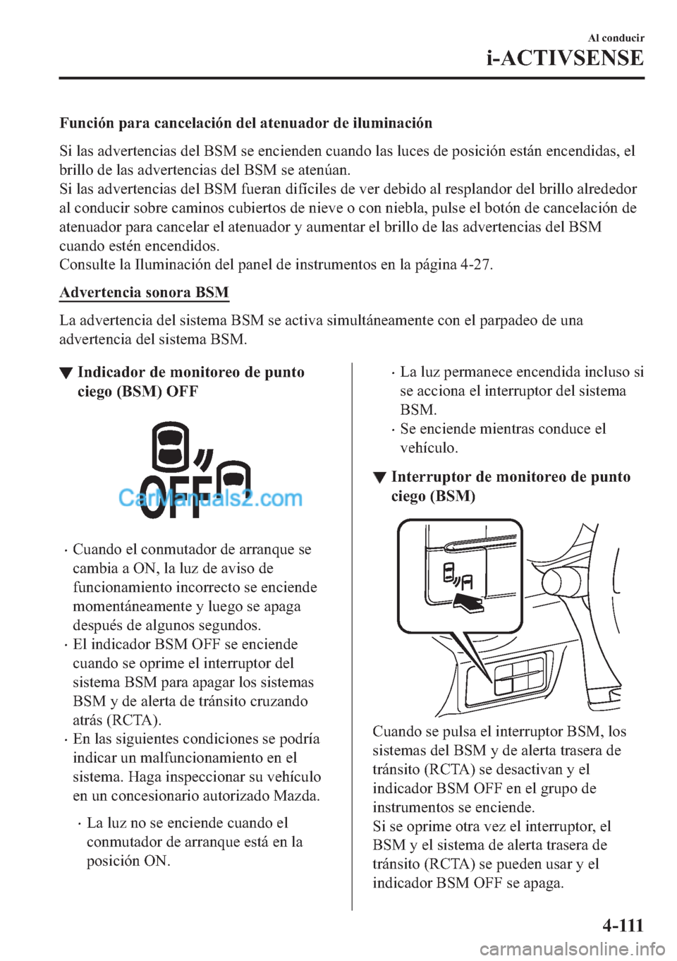 MAZDA MODEL MX-5 2017  Manual del propietario (in Spanish)  �)�X�Q�F�L�y�Q��S�D�U�D��F�D�Q�F�H�O�D�F�L�y�Q��G�H�O��D�W�H�Q�X�D�G�R�U��G�H��L�O�X�P�L�Q�D�F�L�y�Q
�6�L��O�D�V��D�G�Y�H�U�W�H�Q�F�L�D�V��G�H�O��%�6�0��V�H��H�Q�F�L�H�Q�G�H�Q��F�X�D�Q�G�