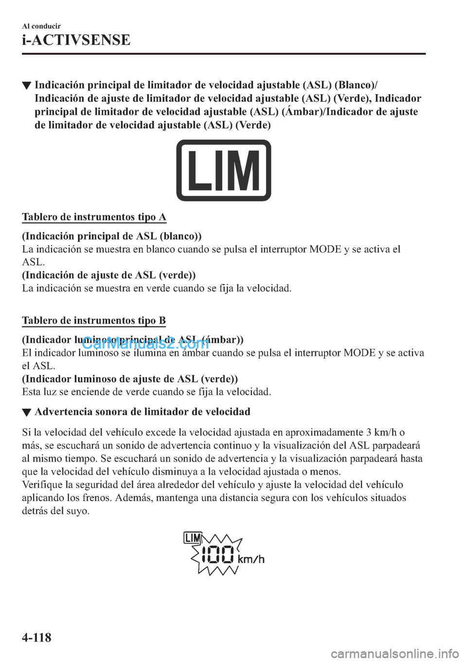 MAZDA MODEL MX-5 2017  Manual del propietario (in Spanish)  ▼�,�Q�G�L�F�D�F�L�y�Q��S�U�L�Q�F�L�S�D�O��G�H��O�L�P�L�W�D�G�R�U��G�H��Y�H�O�R�F�L�G�D�G��D�M�X�V�W�D�E�O�H���$�6�/����%�O�D�Q�F�R��
�,�Q�G�L�F�D�F�L�y�Q��G�H��D�M�X�V�W�H��G�H��O�L