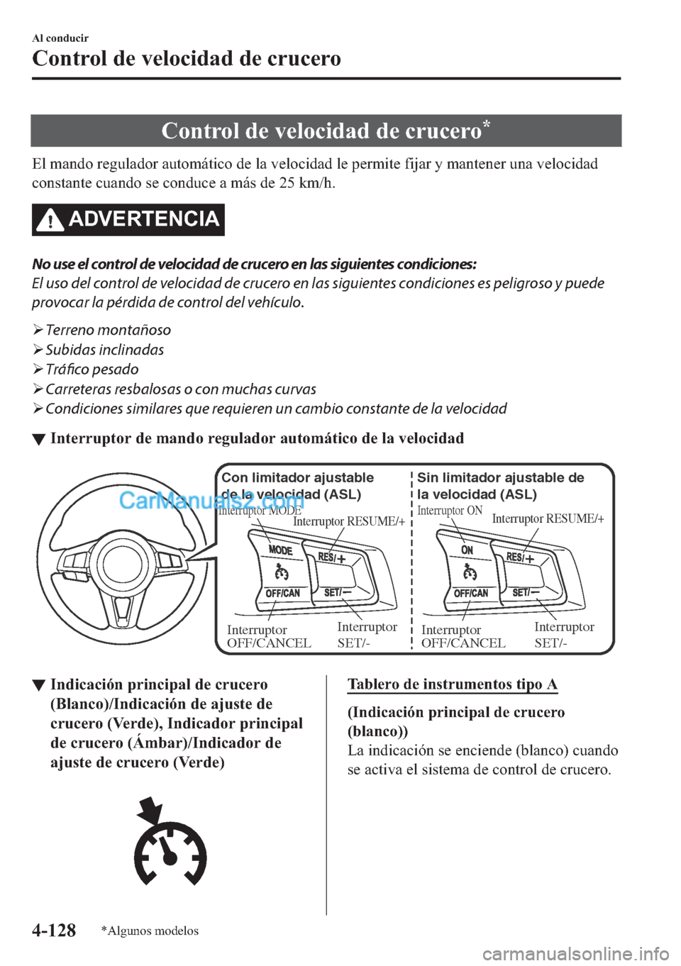 MAZDA MODEL MX-5 2017  Manual del propietario (in Spanish)  �&�R�Q�W�U�R�O��G�H��Y�H�O�R�F�L�G�D�G��G�H��F�U�X�F�H�U�R�
�(�O��P�D�Q�G�R��U�H�J�X�O�D�G�R�U��D�X�W�R�P�i�W�L�F�R��G�H��O�D��Y�H�O�R�F�L�G�D�G��O�H��S�H�U�P�L�W�H��I�L�M�D�U��\��P�D�