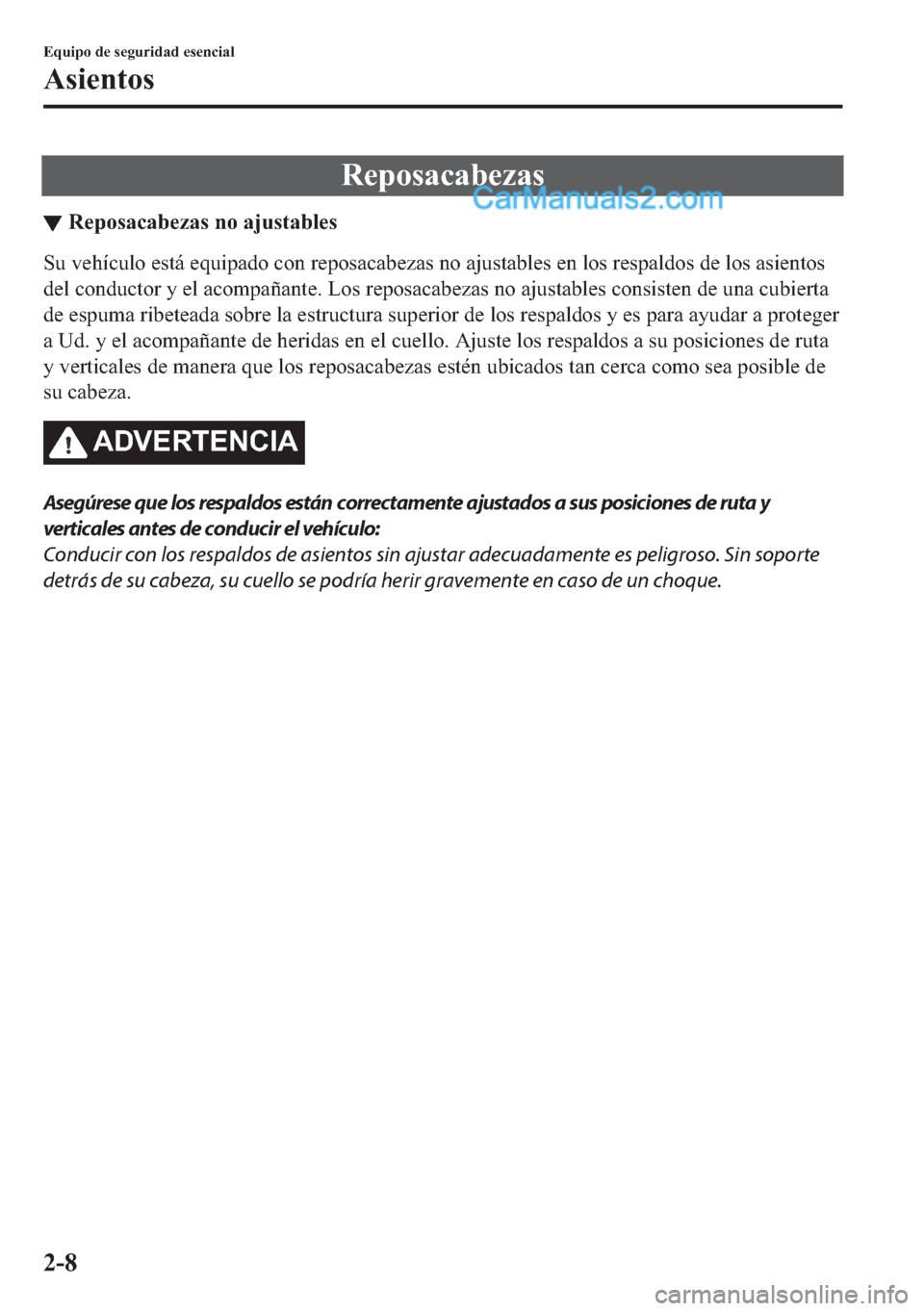 MAZDA MODEL MX-5 2017  Manual del propietario (in Spanish)  �5�H�S�R�V�D�F�D�E�H�]�D�V
▼�5�H�S�R�V�D�F�D�E�H�]�D�V��Q�R��D�M�X�V�W�D�E�O�H�V
�6�X��Y�H�K�t�F�X�O�R��H�V�W�i��H�T�X�L�S�D�G�R��F�R�Q��U�H�S�R�V�D�F�D�E�H�]�D�V��Q�R��D�M�X�V�W�D�E�O�H�V�