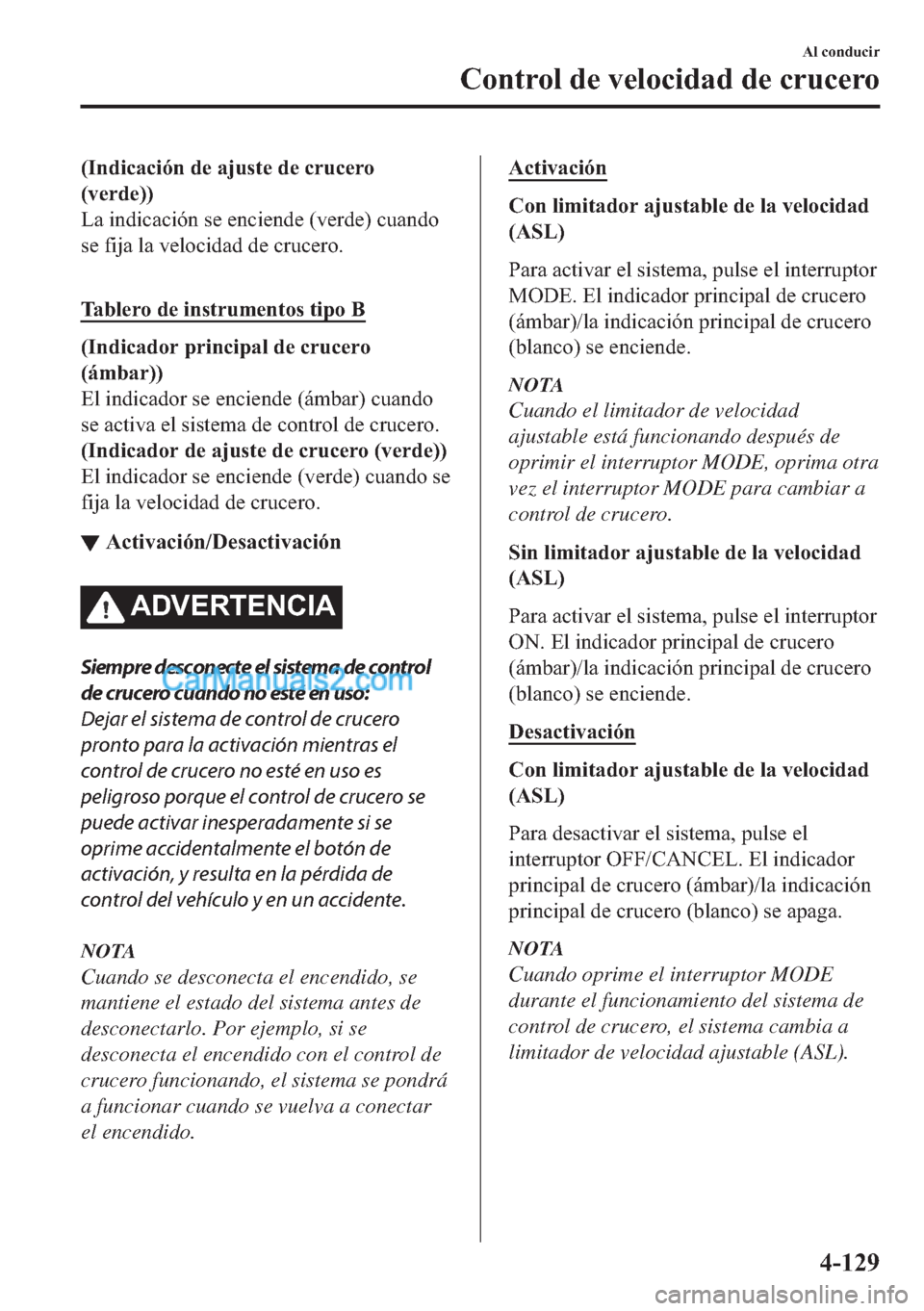 MAZDA MODEL MX-5 2017  Manual del propietario (in Spanish)  ��,�Q�G�L�F�D�F�L�y�Q��G�H��D�M�X�V�W�H��G�H��F�U�X�F�H�U�R
��Y�H�U�G�H��
�/�D��L�Q�G�L�F�D�F�L�y�Q��V�H��H�Q�F�L�H�Q�G�H���Y�H�U�G�H���F�X�D�Q�G�R
�V�H��I�L�M�D��O�D��Y�H�O�R�F�L�G�