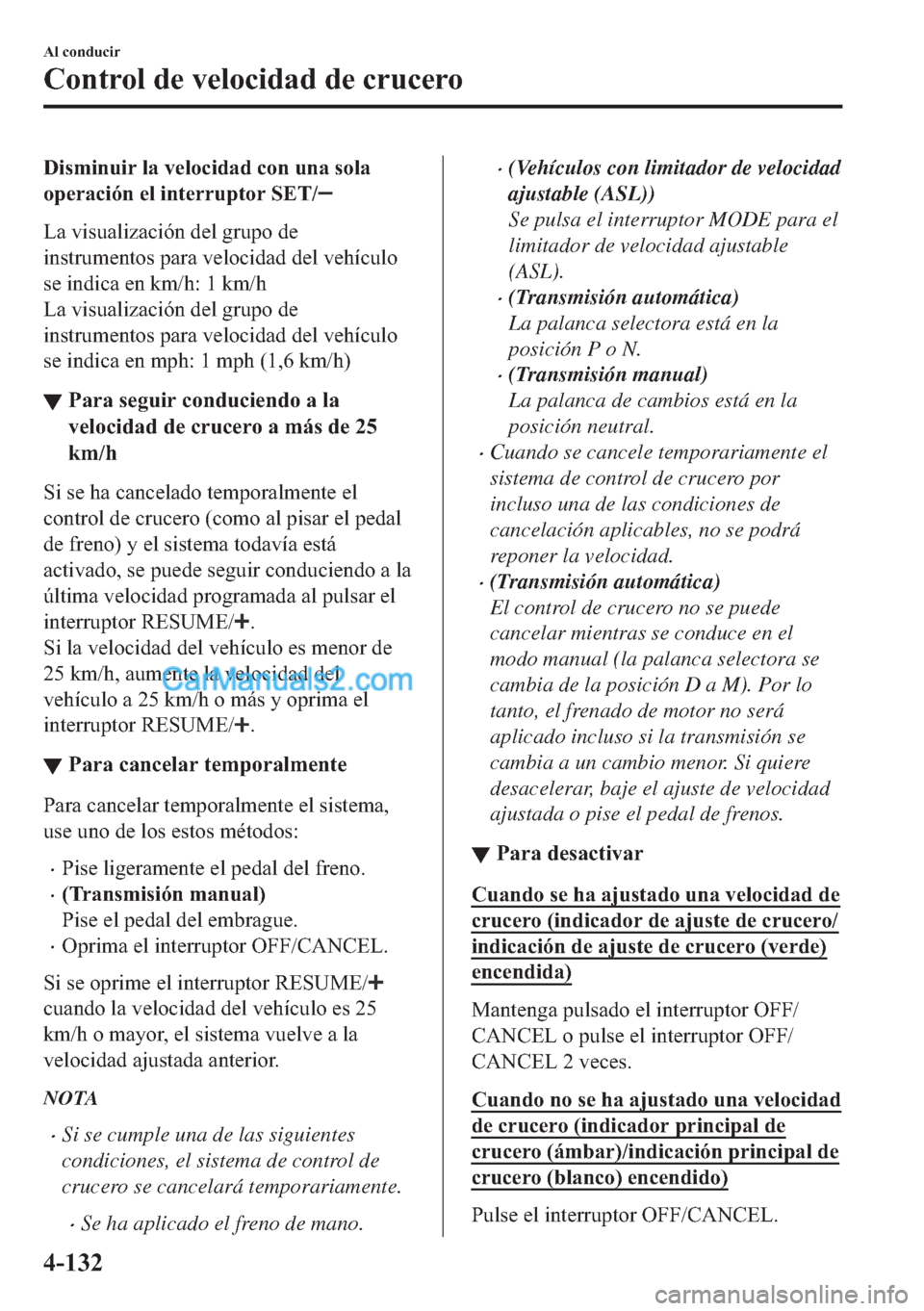 MAZDA MODEL MX-5 2017  Manual del propietario (in Spanish)  ��L�V�P�L�Q�X�L�U��O�D��Y�H�O�R�F�L�G�D�G��F�R�Q��X�Q�D��V�R�O�D
�R�S�H�U�D�F�L�y�Q��H�O��L�Q�W�H�U�U�X�S�W�R�U��6�(�7�
�/�D��Y�L�V�X�D�O�L�]�D�F�L�y�Q��G�H�O��J�U�X�S�R��G�H
�L�Q�V�W�U�