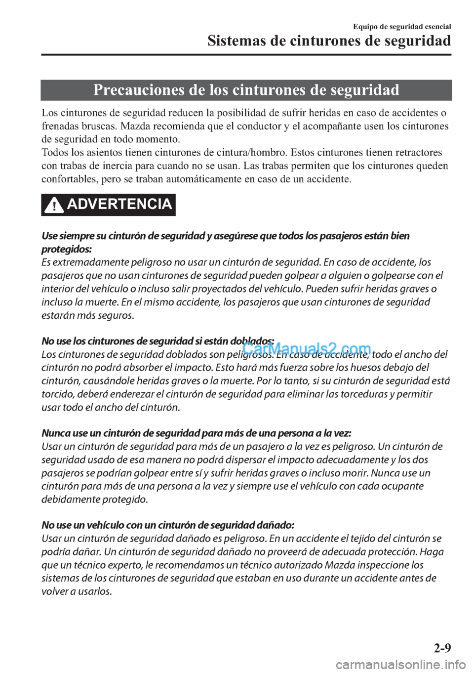 MAZDA MODEL MX-5 2017  Manual del propietario (in Spanish)  �3�U�H�F�D�X�F�L�R�Q�H�V��G�H��O�R�V��F�L�Q�W�X�U�R�Q�H�V��G�H��V�H�J�X�U�L�G�D�G
�/�R�V��F�L�Q�W�X�U�R�Q�H�V��G�H��V�H�J�X�U�L�G�D�G��U�H�G�X�F�H�Q��O�D��S�R�V�L�E�L�O�L�G�D�G��G�H��V�X�