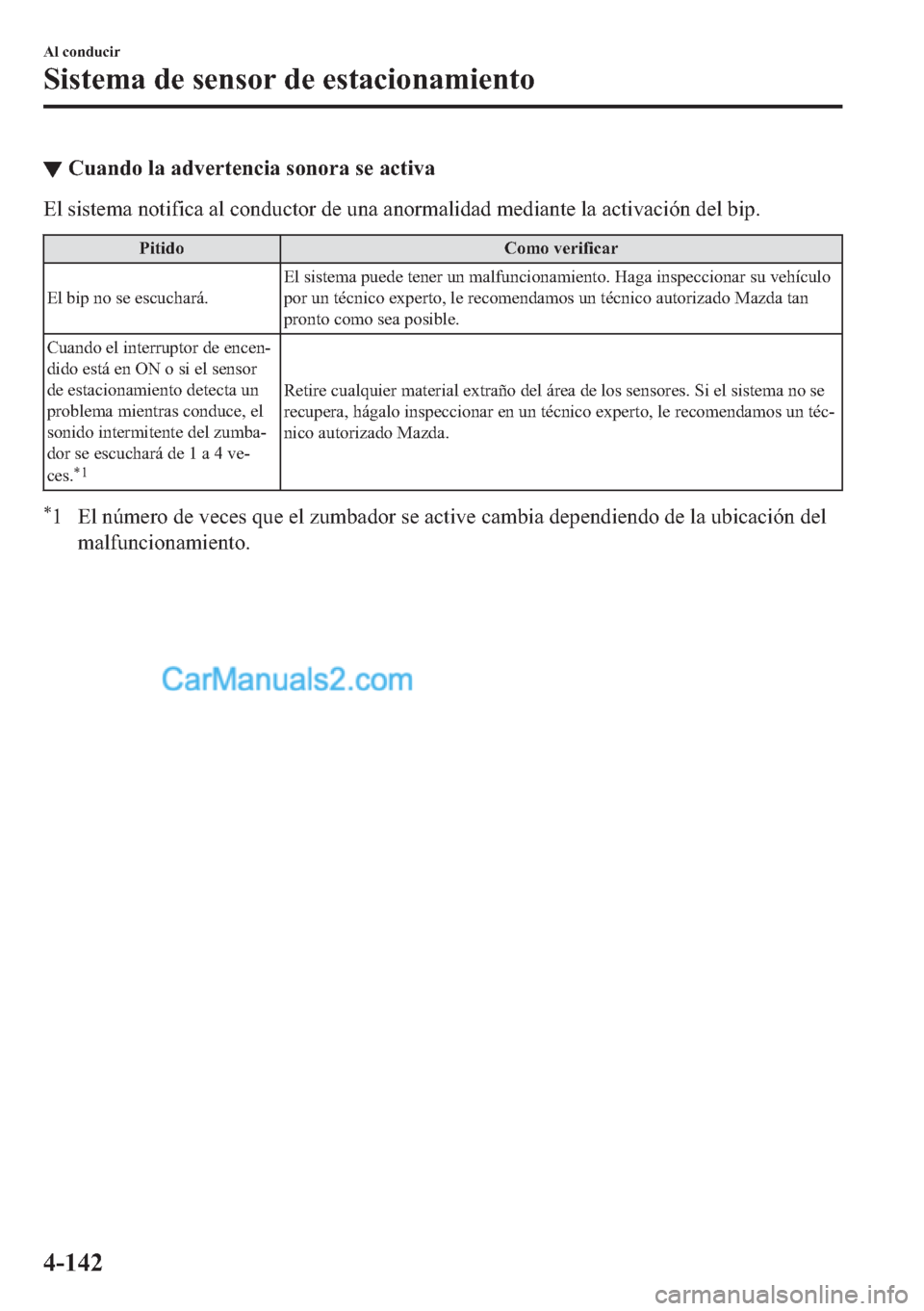 MAZDA MODEL MX-5 2017  Manual del propietario (in Spanish)  ▼�&�X�D�Q�G�R��O�D��D�G�Y�H�U�W�H�Q�F�L�D��V�R�Q�R�U�D��V�H��D�F�W�L�Y�D
�(�O��V�L�V�W�H�P�D��Q�R�W�L�I�L�F�D��D�O��F�R�Q�G�X�F�W�R�U��G�H��X�Q�D��D�Q�R�U�P�D�O�L�G�D�G��P�H�G�L�D�Q�W�H