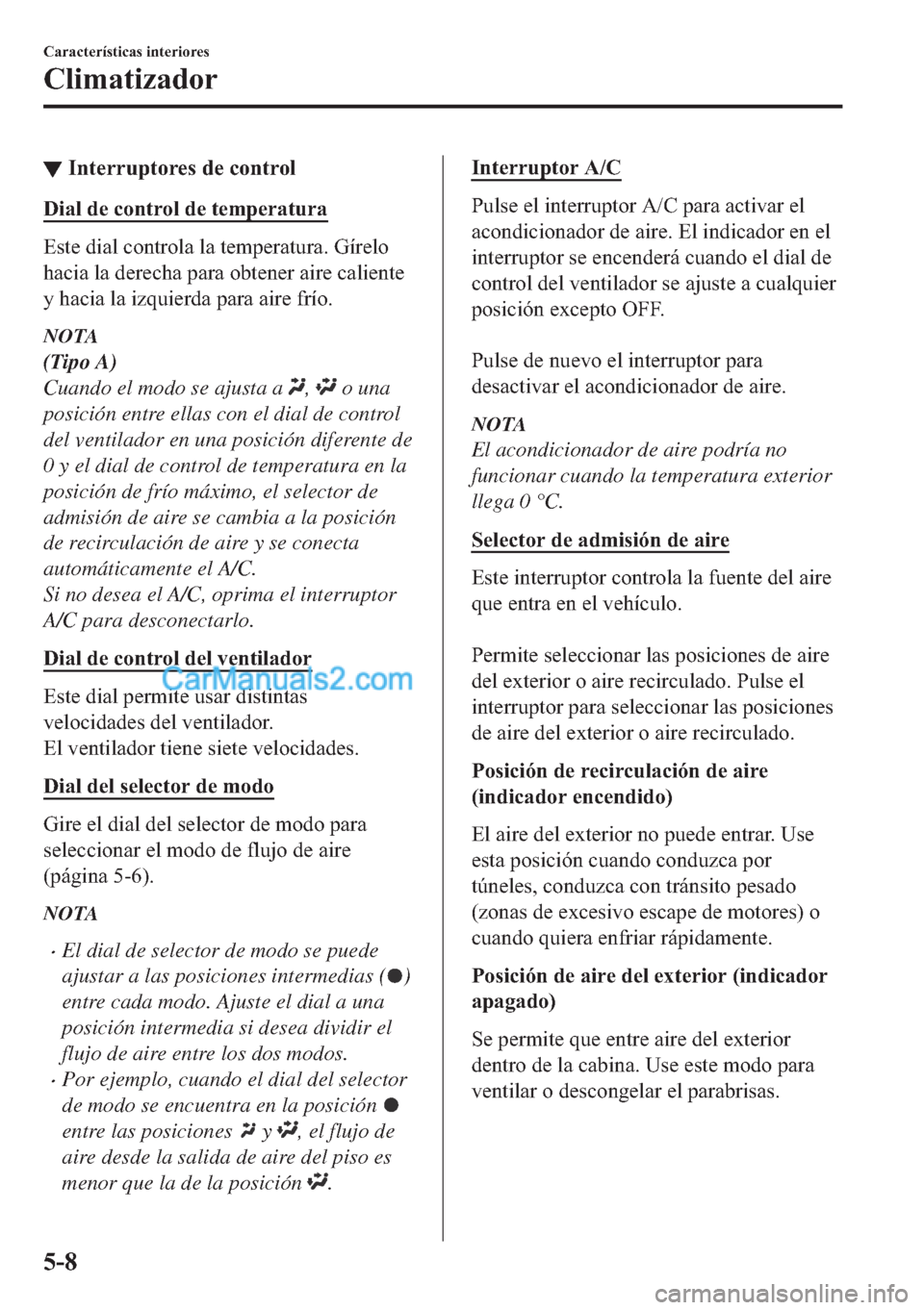 MAZDA MODEL MX-5 2017  Manual del propietario (in Spanish)  ▼�,�Q�W�H�U�U�X�S�W�R�U�H�V��G�H��F�R�Q�W�U�R�O
��L�D�O��G�H��F�R�Q�W�U�R�O��G�H��W�H�P�S�H�U�D�W�X�U�D
�(�V�W�H��G�L�D�O��F�R�Q�W�U�R�O�D��O�D��W�H�P�S�H�U�D�W�X�U�D���*�t�U�H�O�R
�K�D