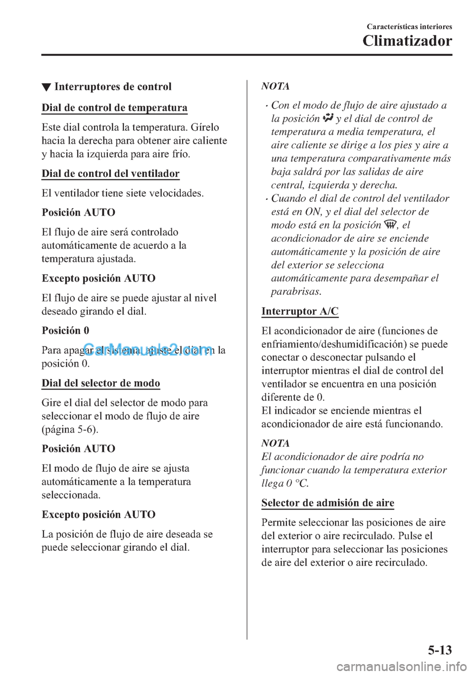 MAZDA MODEL MX-5 2017  Manual del propietario (in Spanish)  ▼�,�Q�W�H�U�U�X�S�W�R�U�H�V��G�H��F�R�Q�W�U�R�O
��L�D�O��G�H��F�R�Q�W�U�R�O��G�H��W�H�P�S�H�U�D�W�X�U�D
�(�V�W�H��G�L�D�O��F�R�Q�W�U�R�O�D��O�D��W�H�P�S�H�U�D�W�X�U�D���*�t�U�H�O�R
�K�D