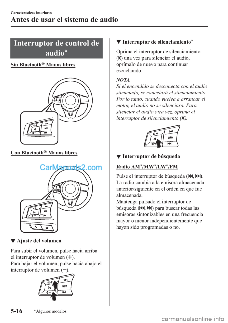 MAZDA MODEL MX-5 2017  Manual del propietario (in Spanish)  �,�Q�W�H�U�U�X�S�W�R�U��G�H��F�R�Q�W�U�R�O��G�H
�D�X�G�L�R
�
�6�L�Q��%�O�X�H�W�R�R�W�K�Š��0�D�Q�R�V��O�L�E�U�H�V
�
�&�R�Q��%�O�X�H�W�R�R�W�K�Š��0�D�Q�R�V��O�L�E�U�H�V
�
▼▼�$�M�X�V�W�