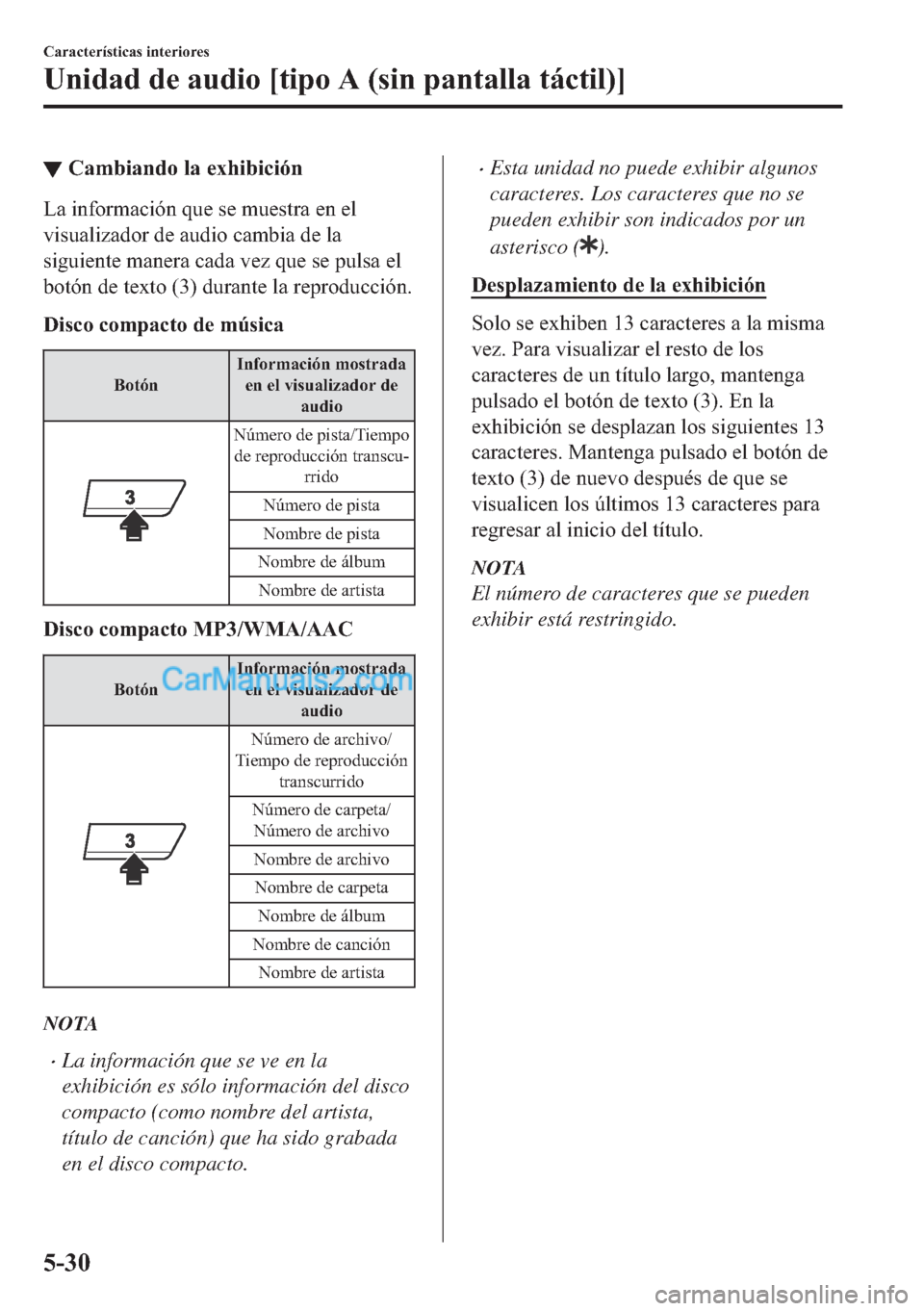 MAZDA MODEL MX-5 2017  Manual del propietario (in Spanish)  ▼�&�D�P�E�L�D�Q�G�R��O�D��H�[�K�L�E�L�F�L�y�Q
�/�D��L�Q�I�R�U�P�D�F�L�y�Q��T�X�H��V�H��P�X�H�V�W�U�D��H�Q��H�O
�Y�L�V�X�D�O�L�]�D�G�R�U��G�H��D�X�G�L�R��F�D�P�E�L�D��G�H��O�D
�V�L�J�X�L