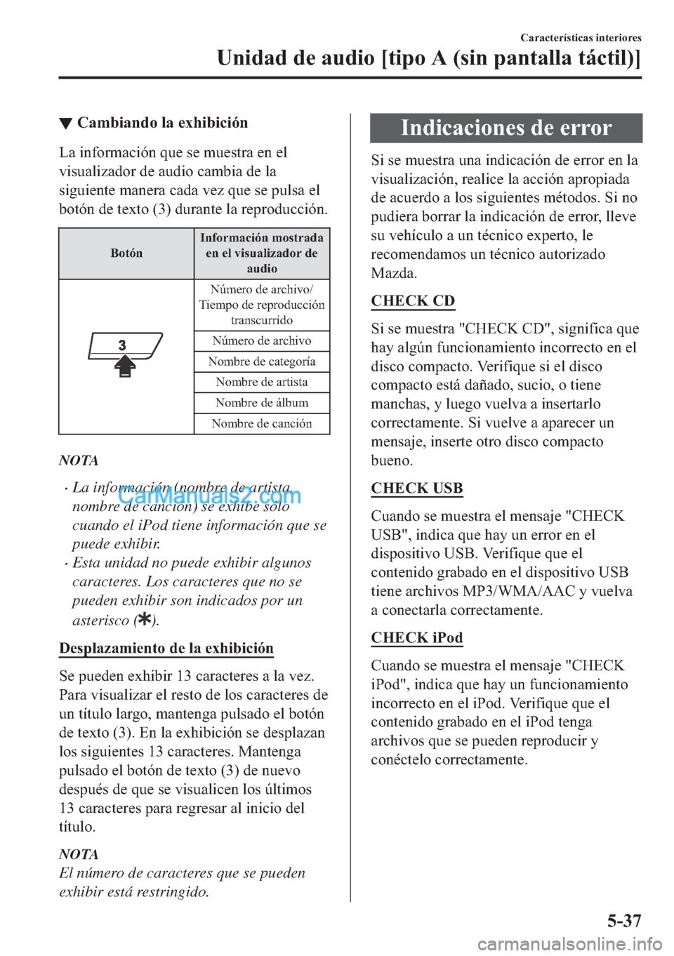 MAZDA MODEL MX-5 2017  Manual del propietario (in Spanish)  ▼�&�D�P�E�L�D�Q�G�R��O�D��H�[�K�L�E�L�F�L�y�Q
�/�D��L�Q�I�R�U�P�D�F�L�y�Q��T�X�H��V�H��P�X�H�V�W�U�D��H�Q��H�O
�Y�L�V�X�D�O�L�]�D�G�R�U��G�H��D�X�G�L�R��F�D�P�E�L�D��G�H��O�D
�V�L�J�X�L