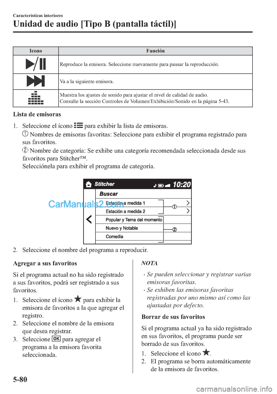 MAZDA MODEL MX-5 2017  Manual del propietario (in Spanish)  �,�F�R�Q�R �)�X�Q�F�L�y�Q
�5�H�S�U�R�G�X�F�H��O�D��H�P�L�V�R�U�D���6�H�O�H�F�F�L�R�Q�H��Q�X�H�Y�D�P�H�Q�W�H��S�D�U�D��S�D�X�V�D�U��O�D��U�H�S�U�R�G�X�F�F�L�y�Q�
�9�D��D��O�D��V�L�J�X�L�H�
