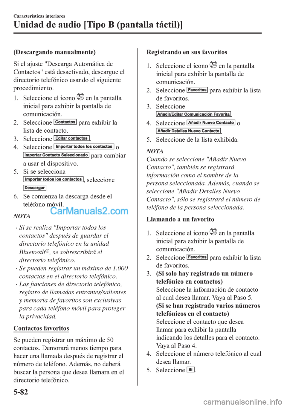 MAZDA MODEL MX-5 2017  Manual del propietario (in Spanish)  ���H�V�F�D�U�J�D�Q�G�R��P�D�Q�X�D�O�P�H�Q�W�H�
�6�L��H�O��D�M�X�V�W�H����H�V�F�D�U�J�D��$�X�W�R�P�i�W�L�F�D��G�H
�&�R�Q�W�D�F�W�R�V���H�V�W�i��G�H�V�D�F�W�L�Y�D�G�R���G�H�V�F�D�U�J�X�H