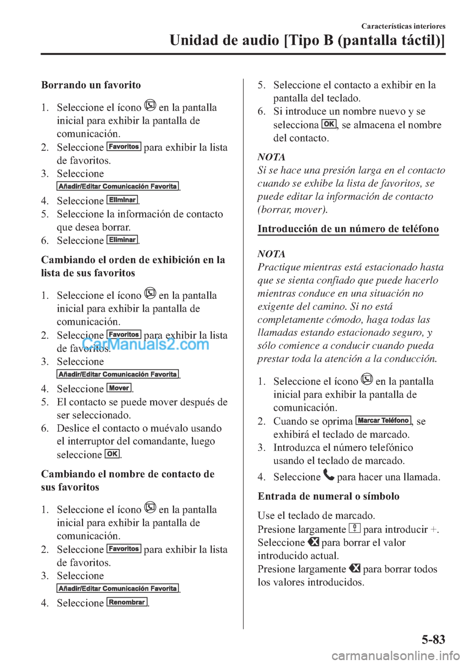 MAZDA MODEL MX-5 2017  Manual del propietario (in Spanish)  �%�R�U�U�D�Q�G�R��X�Q��I�D�Y�R�U�L�W�R
�� �6�H�O�H�F�F�L�R�Q�H��H�O��t�F�R�Q�R�
��H�Q��O�D��S�D�Q�W�D�O�O�D
�L�Q�L�F�L�D�O��S�D�U�D��H�[�K�L�E�L�U��O�D��S�D�Q�W�D�O�O�D��G�H
�F�R�P�X�Q�