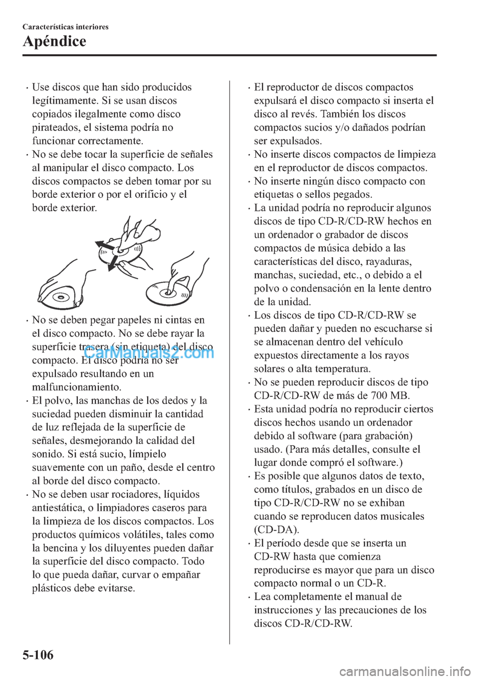 MAZDA MODEL MX-5 2017  Manual del propietario (in Spanish)  �x�8�V�H��G�L�V�F�R�V��T�X�H��K�D�Q��V�L�G�R��S�U�R�G�X�F�L�G�R�V
�O�H�J�t�W�L�P�D�P�H�Q�W�H���6�L��V�H��X�V�D�Q��G�L�V�F�R�V
�F�R�S�L�D�G�R�V��L�O�H�J�D�O�P�H�Q�W�H��F�R�P�R��G�L�V�F�R
�