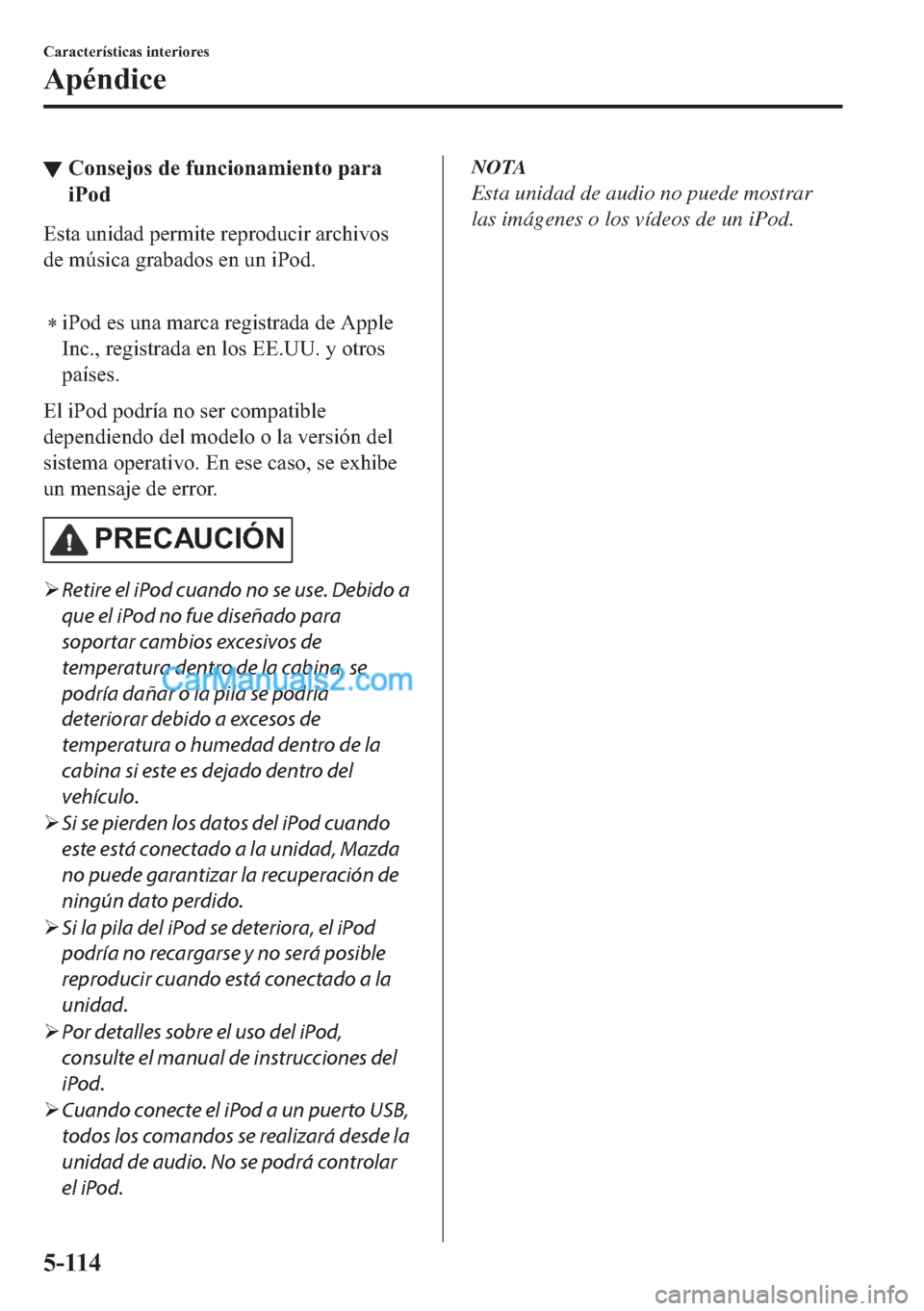 MAZDA MODEL MX-5 2017  Manual del propietario (in Spanish)  ▼�&�R�Q�V�H�M�R�V��G�H��I�X�Q�F�L�R�Q�D�P�L�H�Q�W�R��S�D�U�D
�L�3�R�G
�(�V�W�D��X�Q�L�G�D�G��S�H�U�P�L�W�H��U�H�S�U�R�G�X�F�L�U��D�U�F�K�L�Y�R�V
�G�H��P�~�V�L�F�D��J�U�D�E�D�G�R�V��H�Q��X