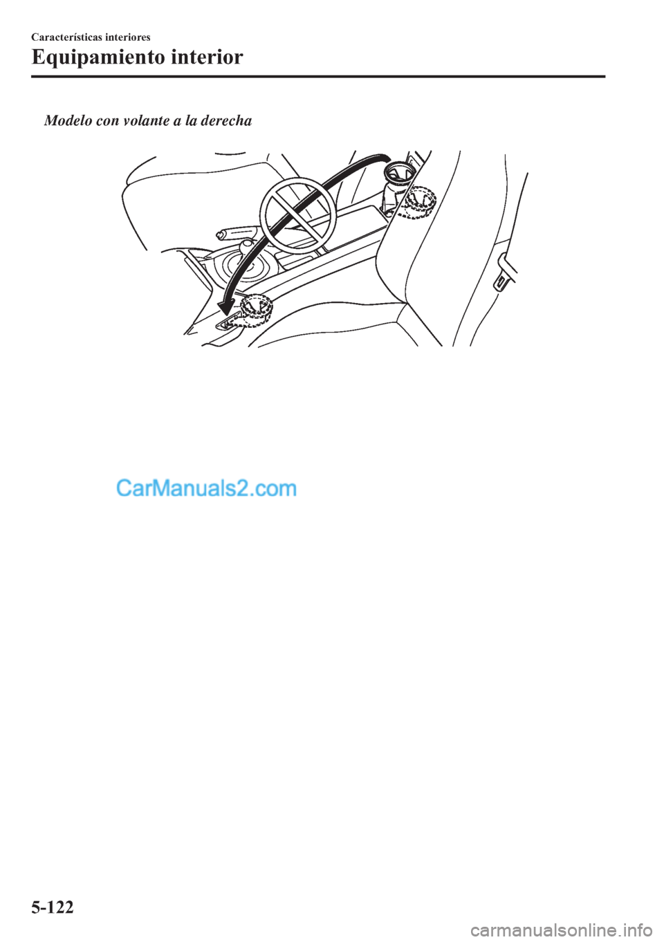 MAZDA MODEL MX-5 2017  Manual del propietario (in Spanish)  Modelo con volante a la derecha
 
�&�D�U�D�F�W�H�U�t�V�W�L�F�D�V��L�Q�W�H�U�L�R�U�H�V
�(�T�X�L�S�D�P�L�H�Q�W�R��L�Q�W�H�U�L�R�U
�����  
