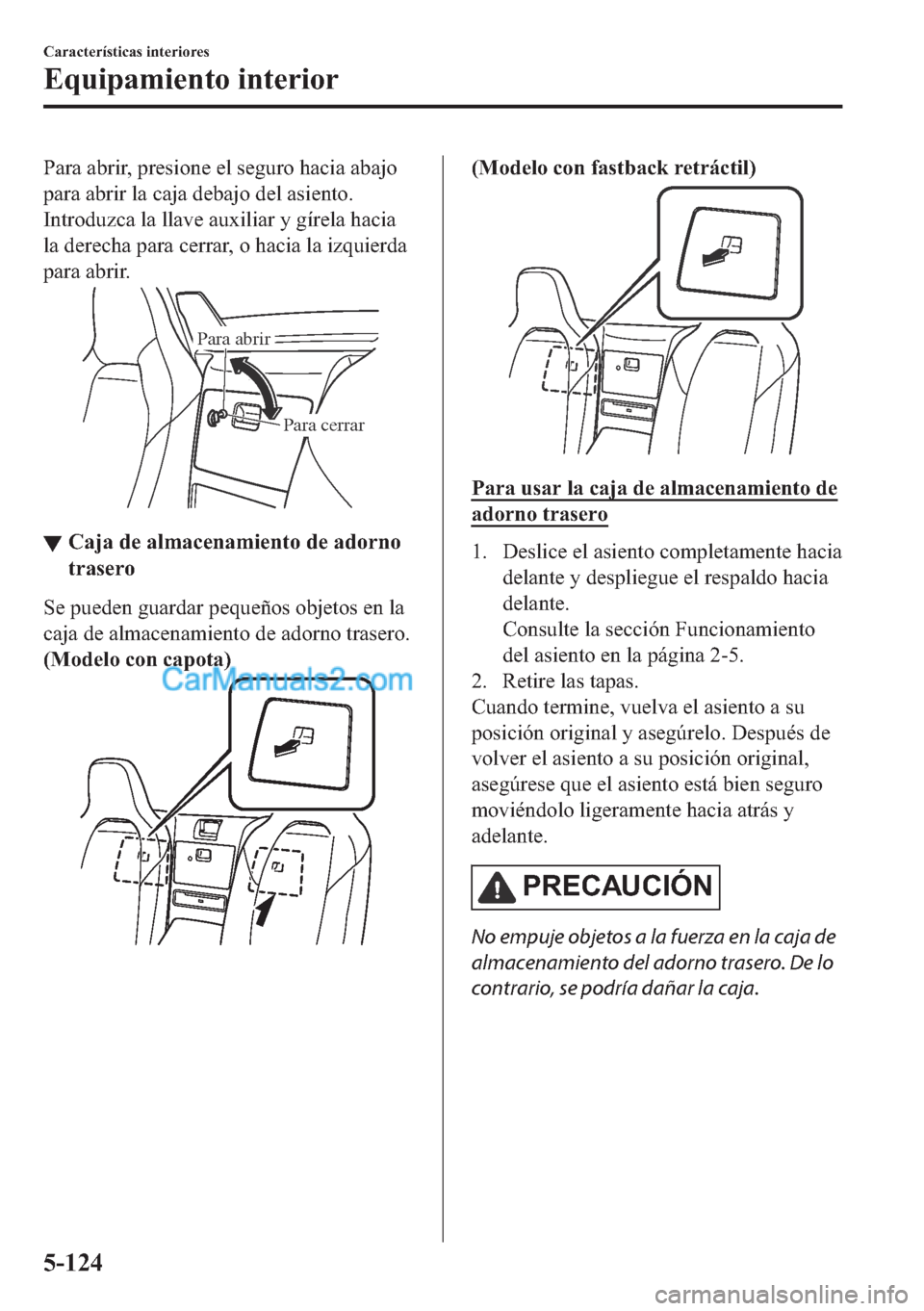 MAZDA MODEL MX-5 2017  Manual del propietario (in Spanish)  �3�D�U�D��D�E�U�L�U���S�U�H�V�L�R�Q�H��H�O��V�H�J�X�U�R��K�D�F�L�D��D�E�D�M�R
�S�D�U�D��D�E�U�L�U��O�D��F�D�M�D��G�H�E�D�M�R��G�H�O��D�V�L�H�Q�W�R�
�,�Q�W�U�R�G�X�]�F�D��O�D��O�O�D�Y�H