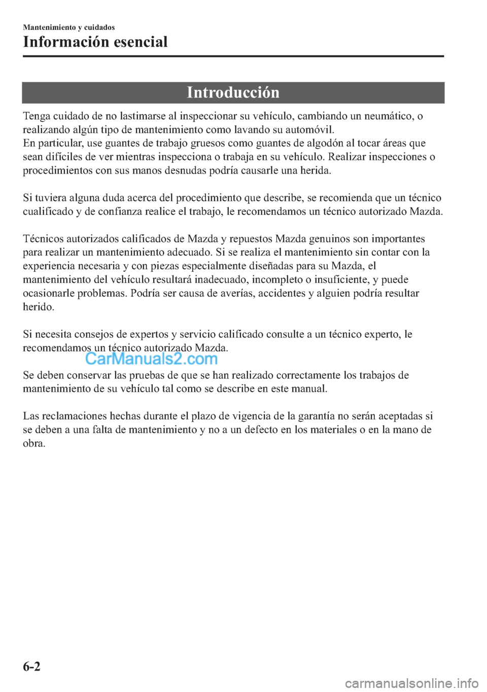 MAZDA MODEL MX-5 2017  Manual del propietario (in Spanish)  �,�Q�W�U�R�G�X�F�F�L�y�Q
�7�H�Q�J�D��F�X�L�G�D�G�R��G�H��Q�R��O�D�V�W�L�P�D�U�V�H��D�O��L�Q�V�S�H�F�F�L�R�Q�D�U��V�X��Y�H�K�t�F�X�O�R���F�D�P�E�L�D�Q�G�R��X�Q��Q�H�X�P�i�W�L�F�R���R
�U�H